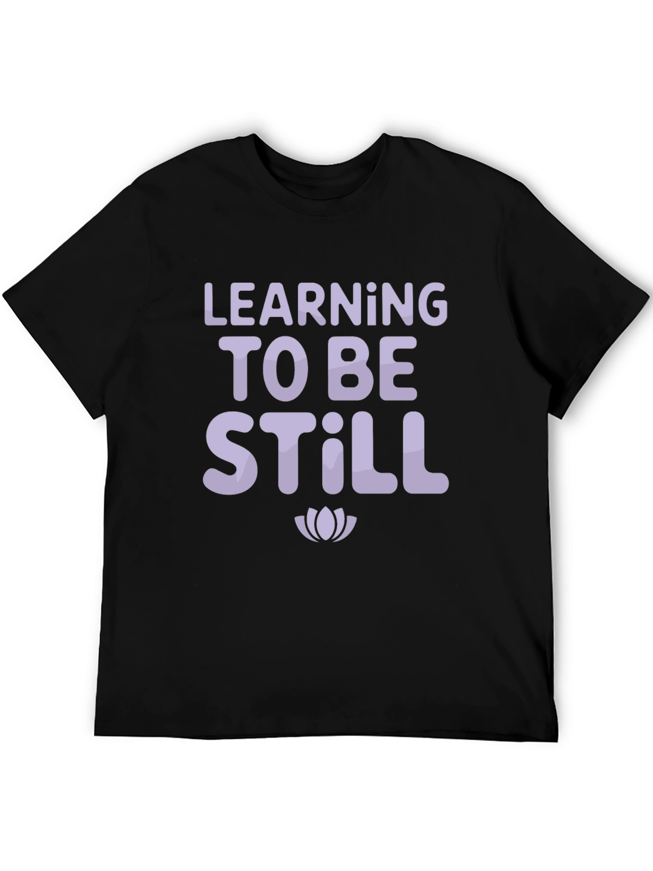 Learning to Be Still T-Shirt - Spiritual Tee