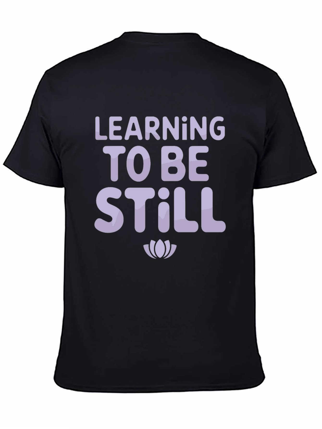 Learning to Be Still T-Shirt - Spiritual Tee