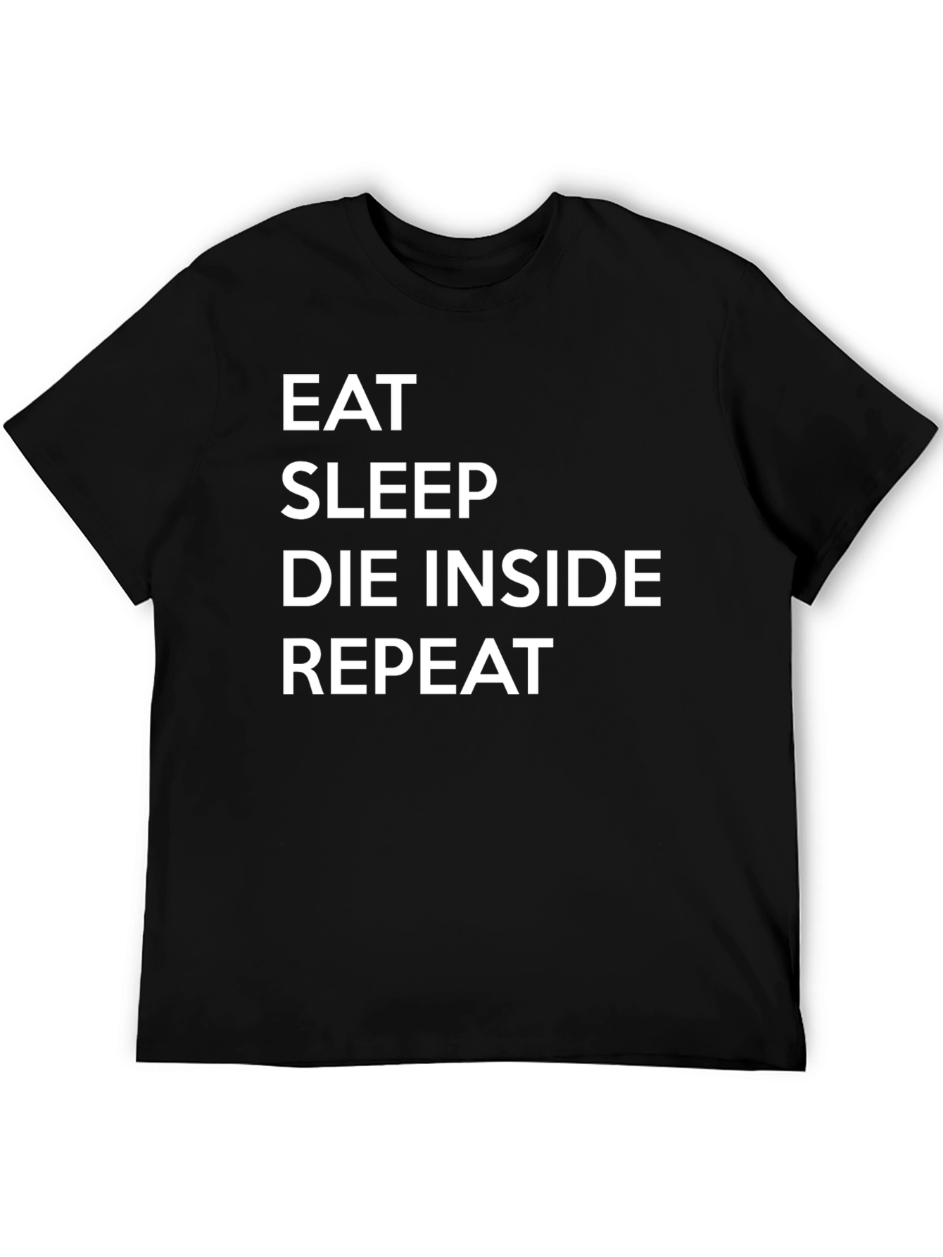 Eat Sleep Die Inside Repeat T-Shirt