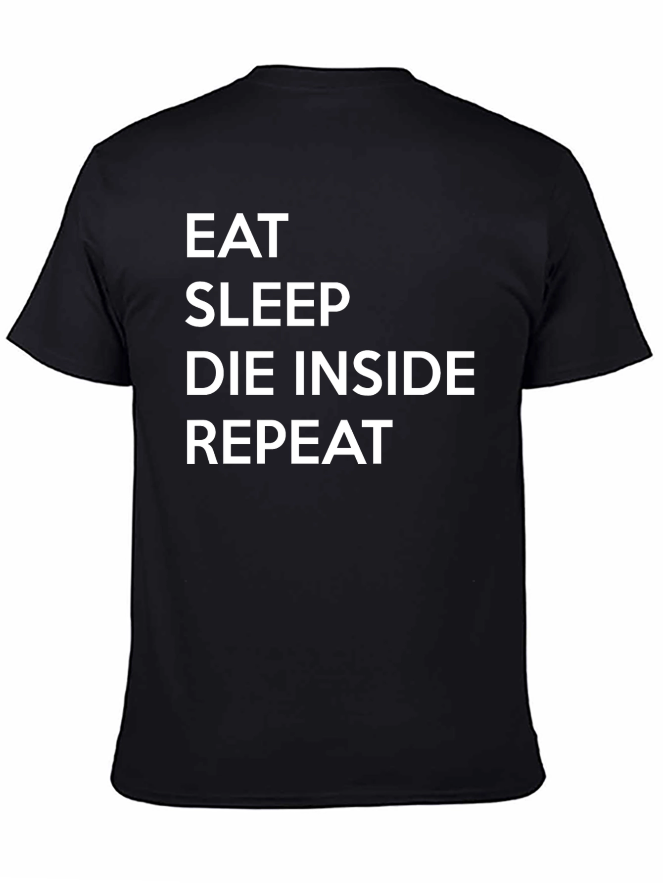 Eat Sleep Die Inside Repeat T-Shirt