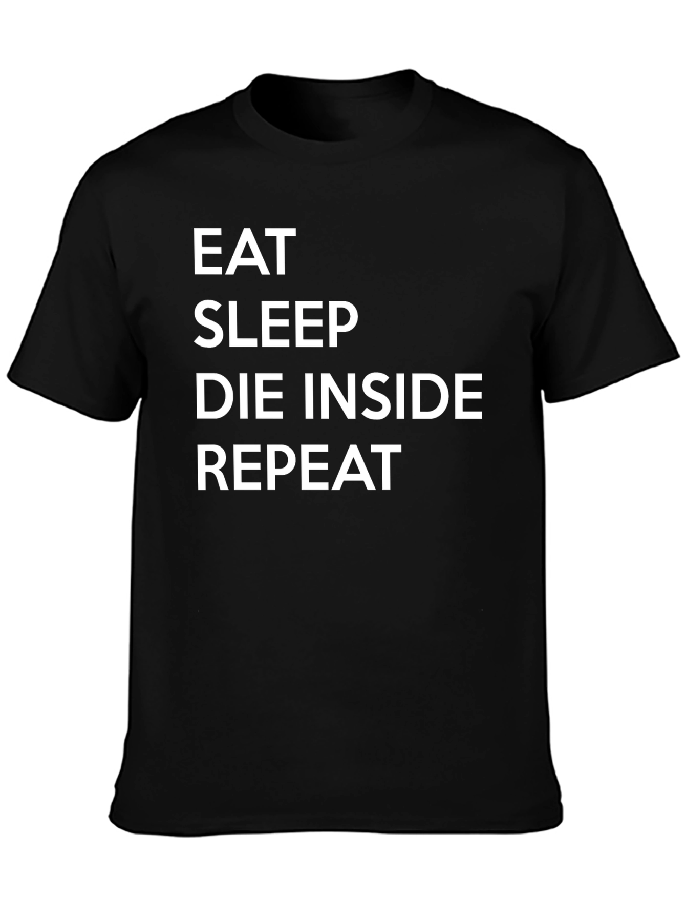 Eat Sleep Die Inside Repeat T-Shirt