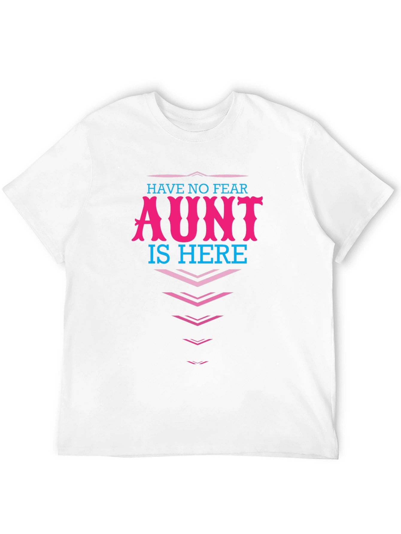 Have No Fear Aunt Is Here! Graphic T-Shirt