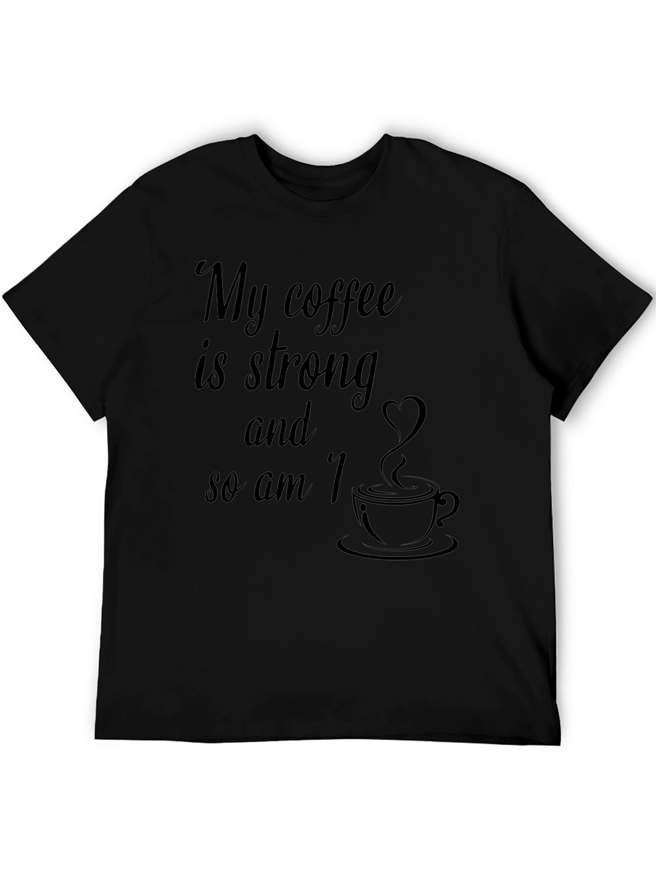 Strong Coffee Lovers Black Graphic Tee
