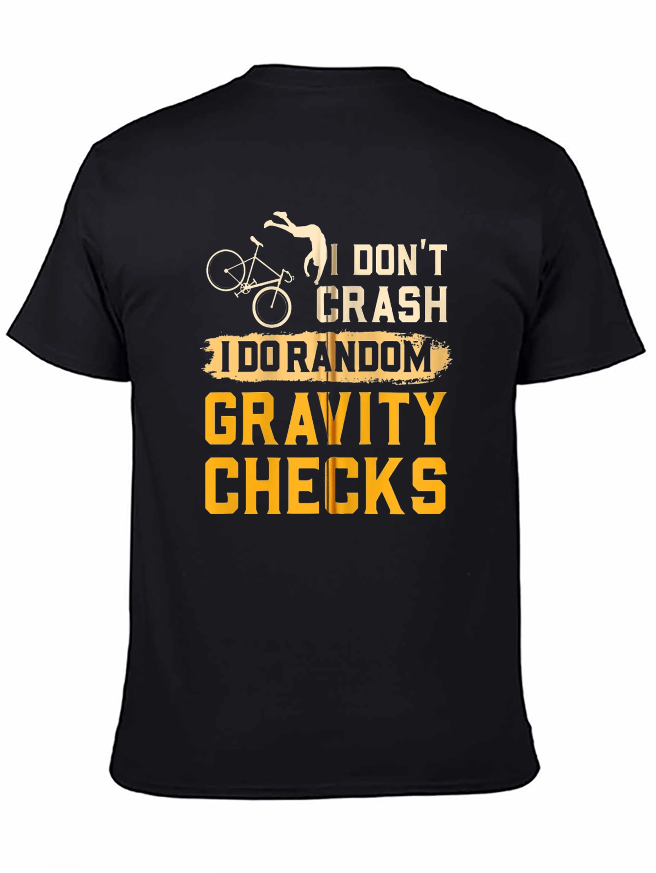 I Dont Crash - Random Gravity Checks T-Shirt