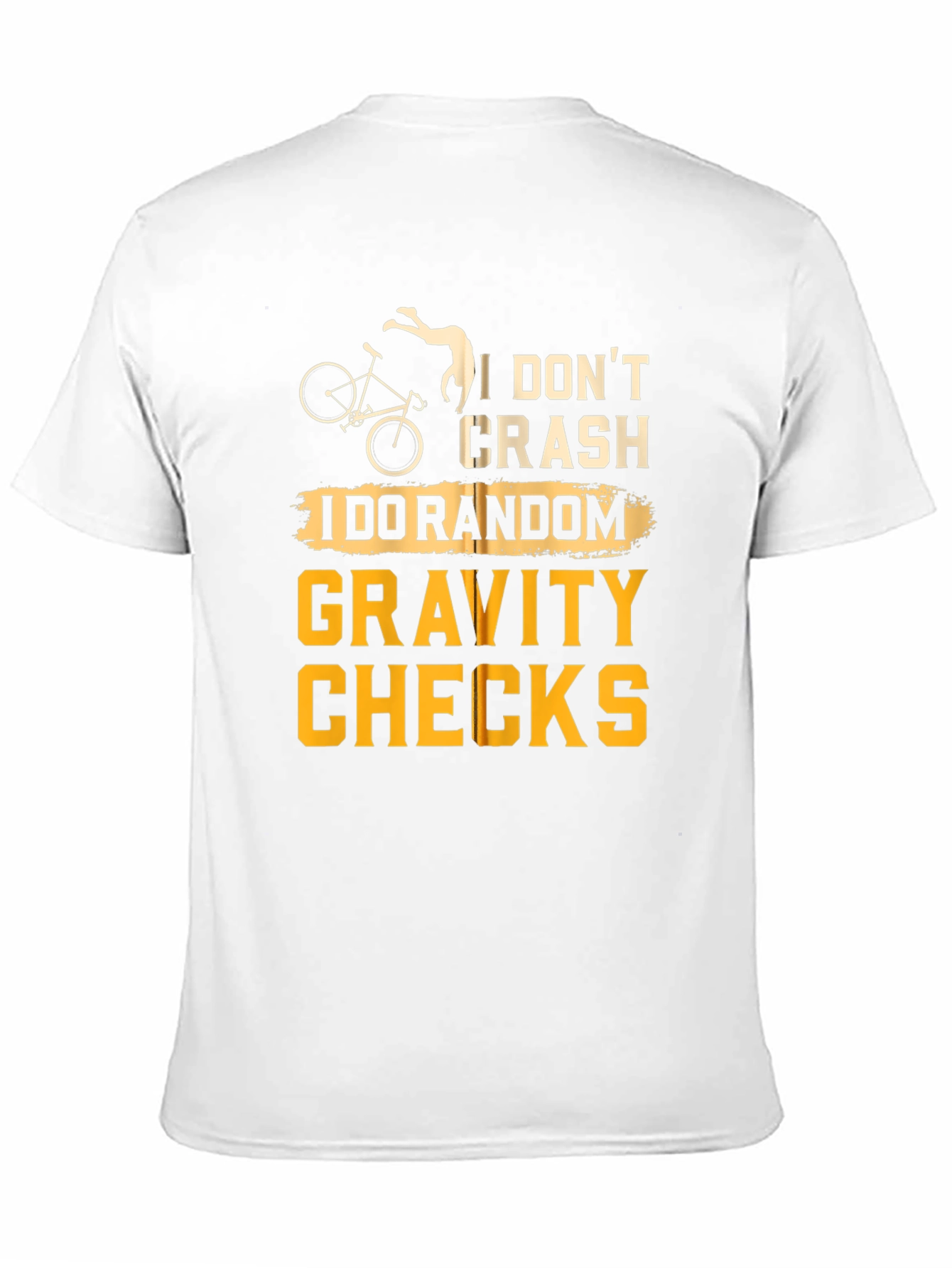 I Dont Crash - Random Gravity Checks T-Shirt