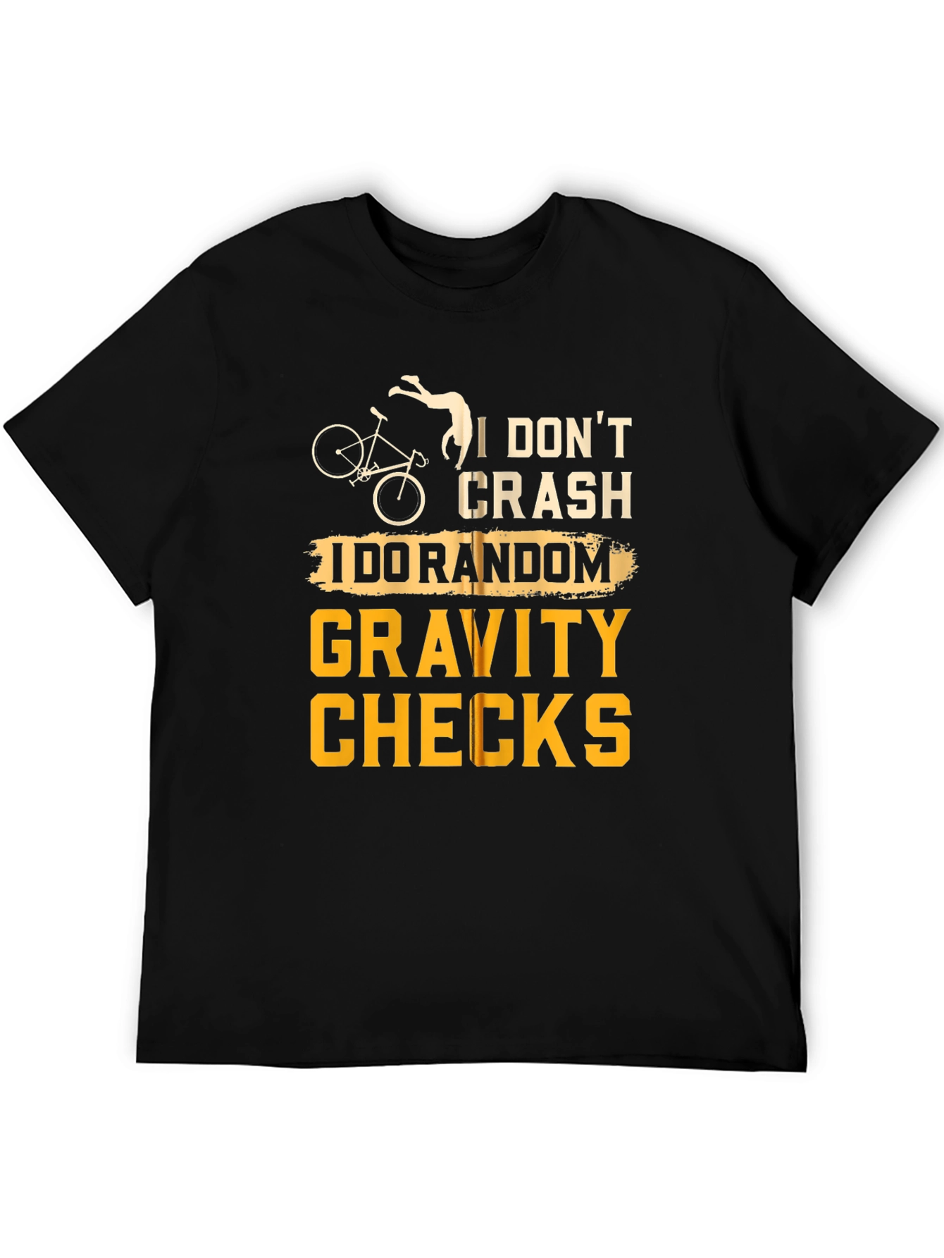 I Dont Crash - Random Gravity Checks T-Shirt