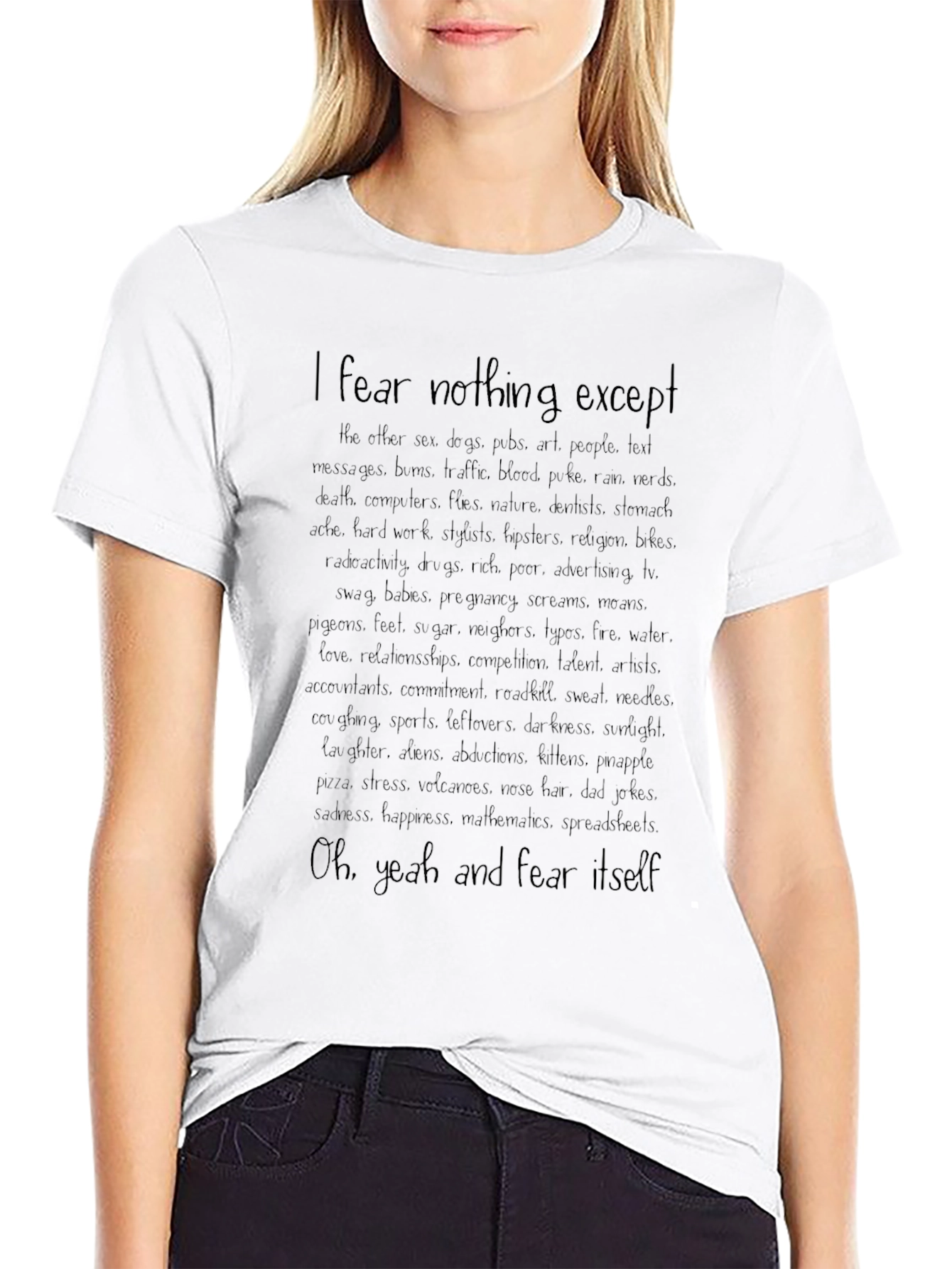 I Fear Nothing Except T-Shirt