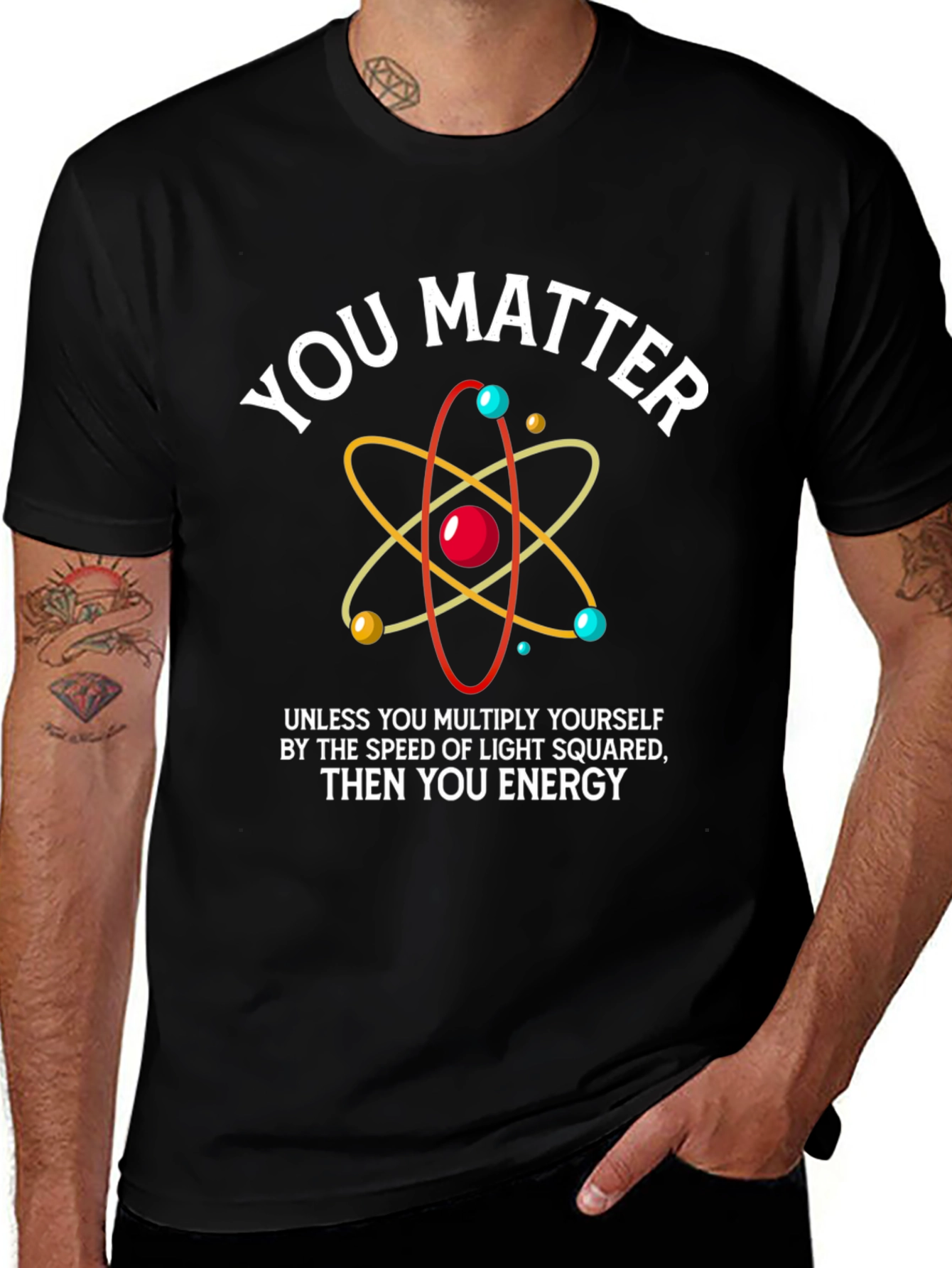 Funny Science T-Shirt - You Matter Energy Equation