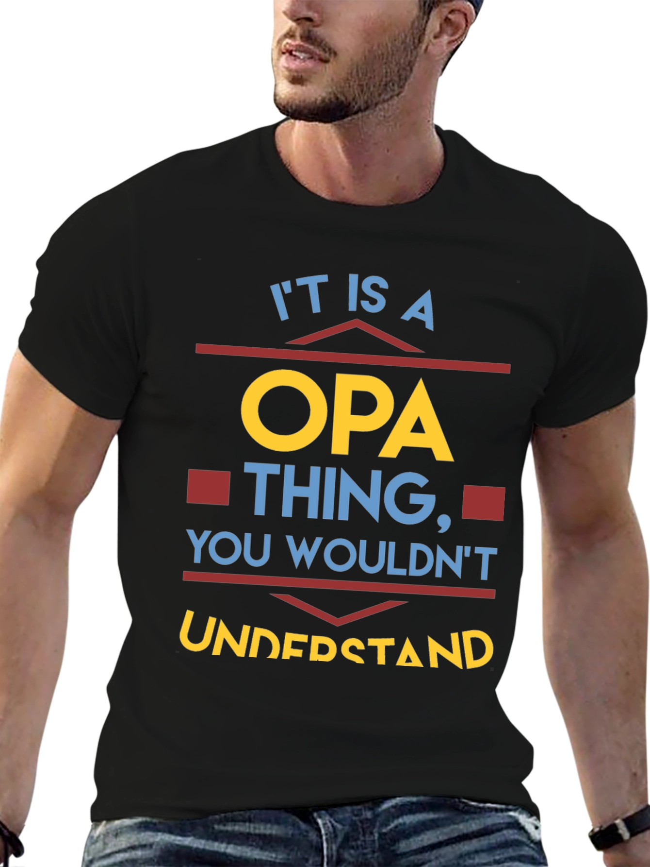 It is a Opa Thing T-Shirt