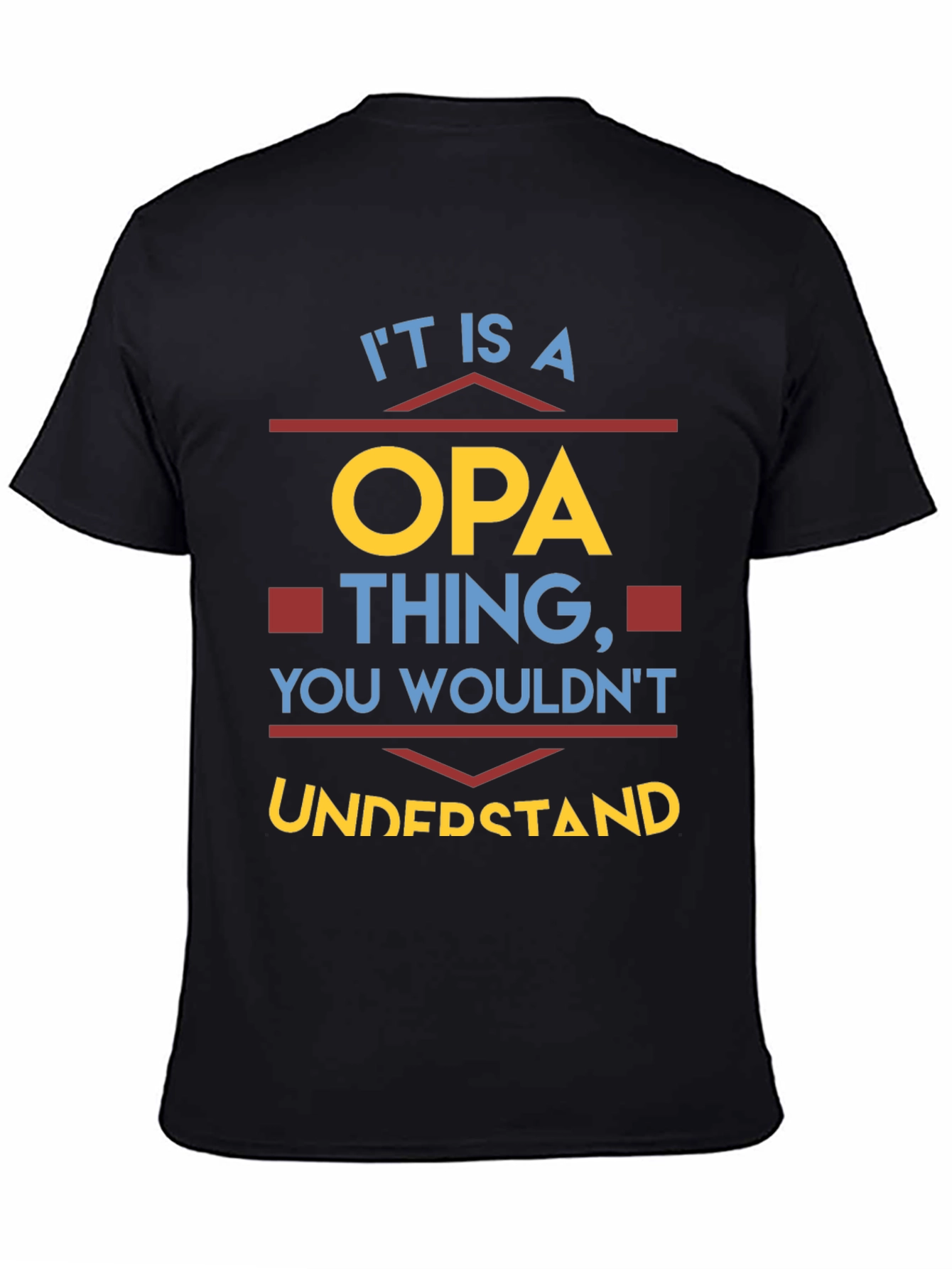 It is a Opa Thing T-Shirt