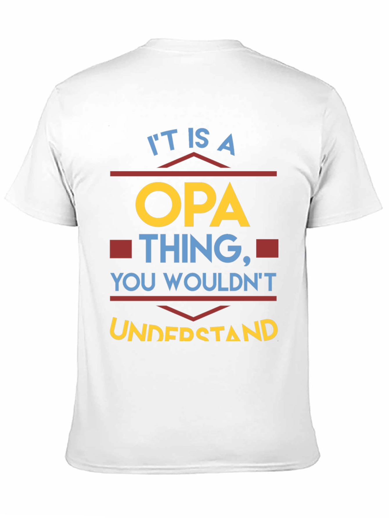 It is a Opa Thing T-Shirt