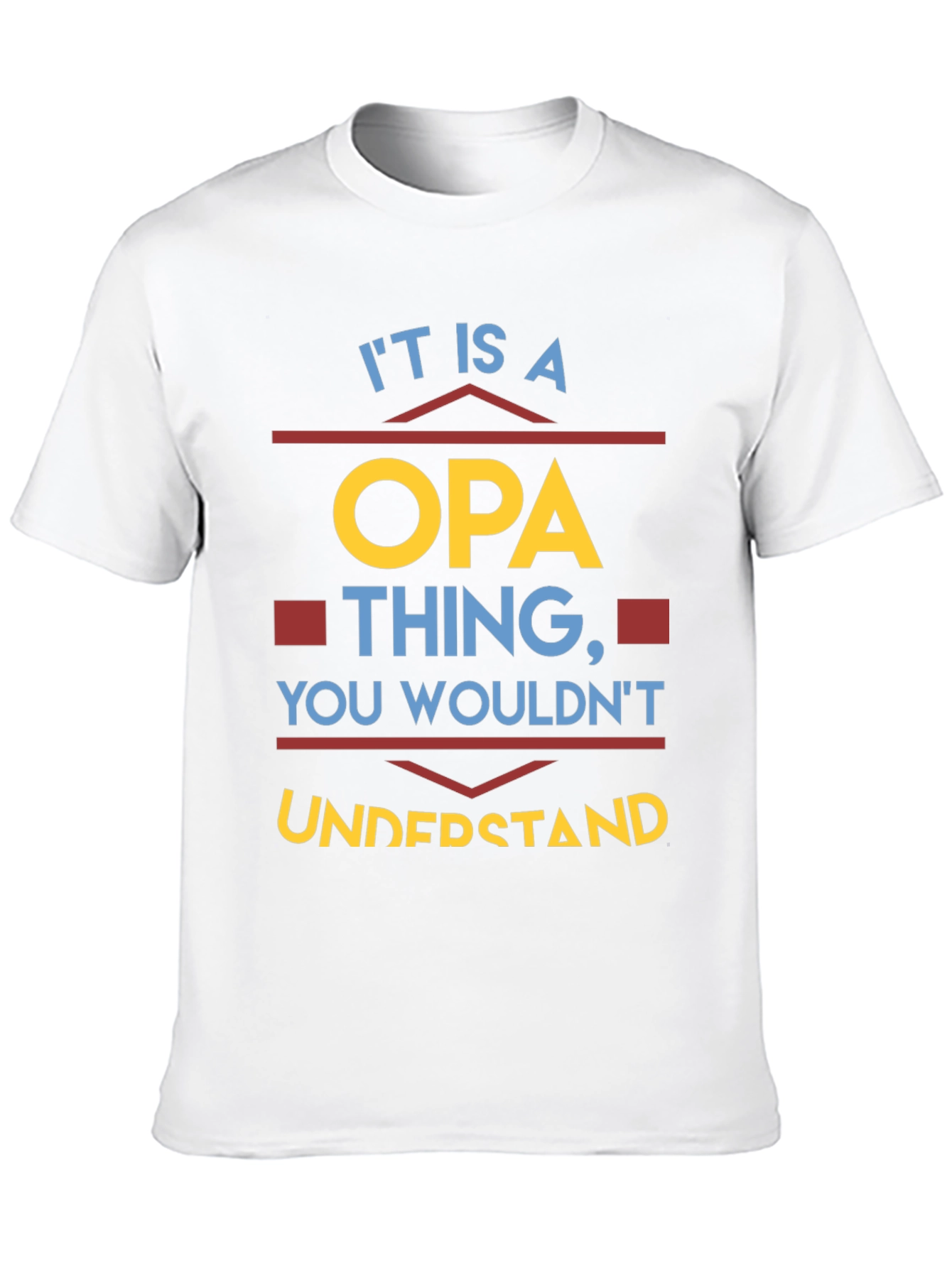 It is a Opa Thing T-Shirt
