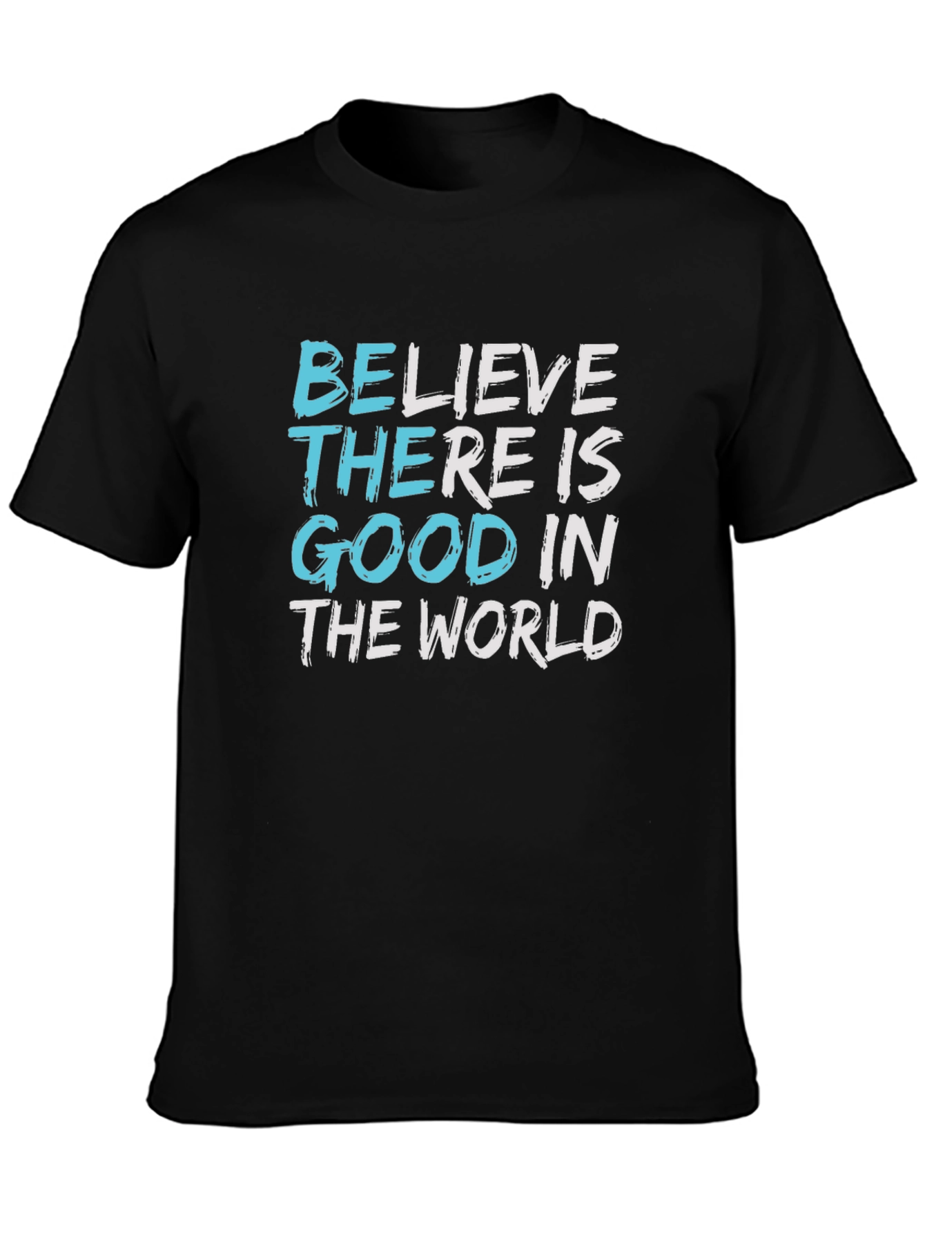 Believe Good in The World Graphic Tee