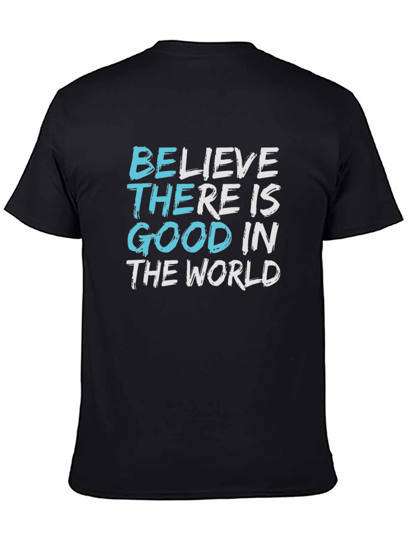 Believe Good in The World Graphic Tee