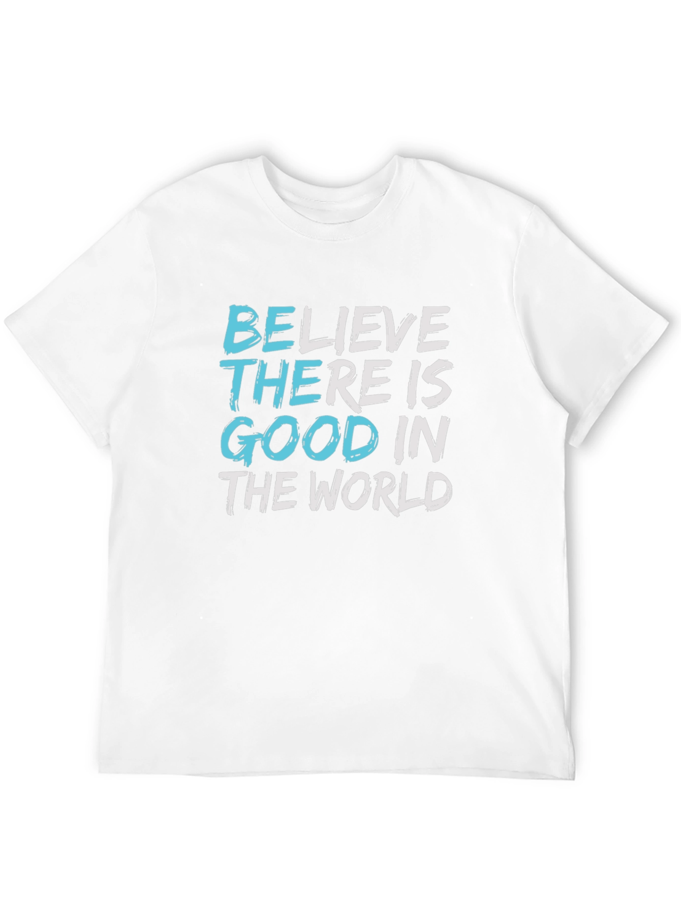 Believe Good in The World Graphic Tee