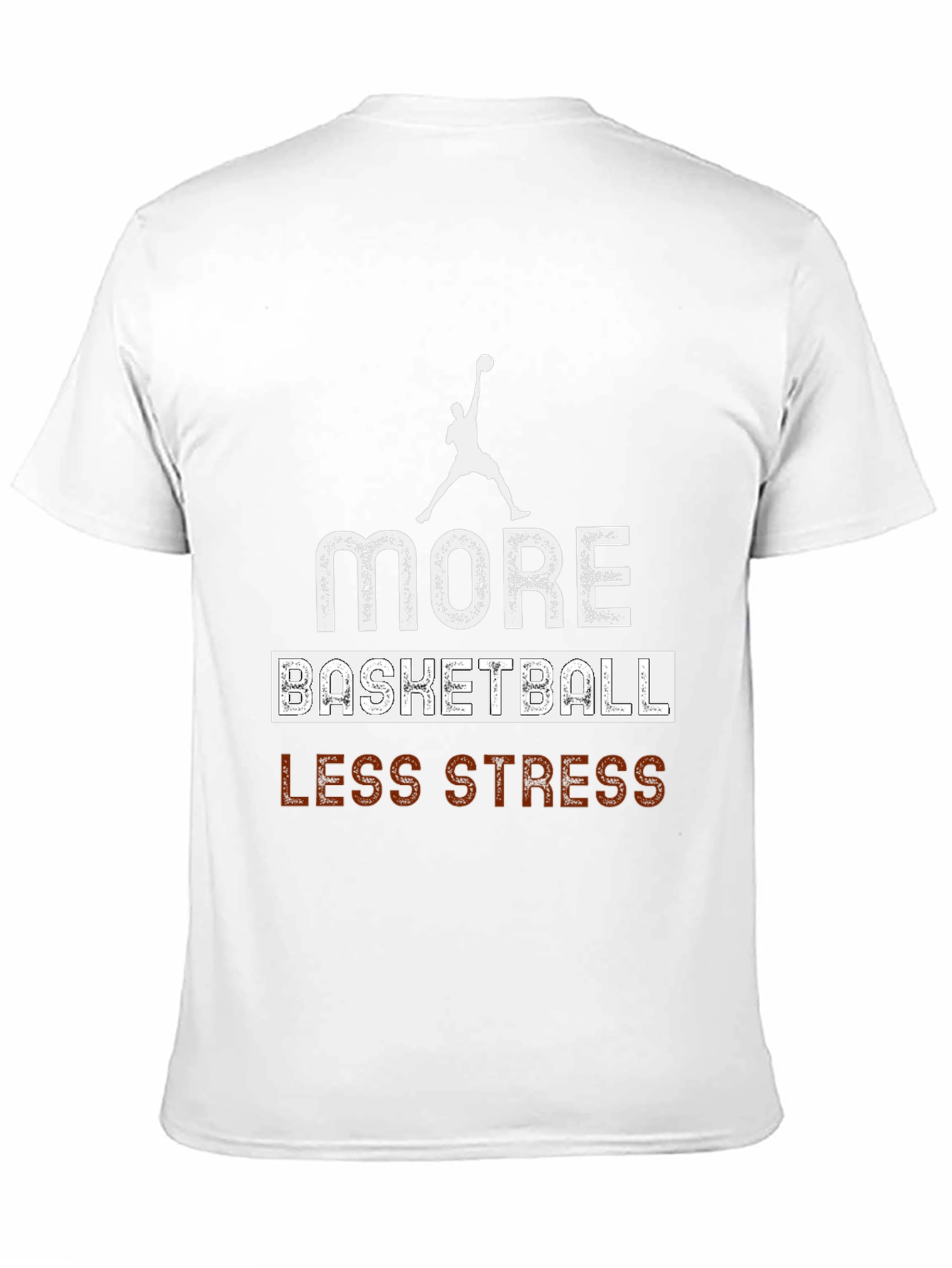 More Basketball Less Stress Graphic T-Shirt