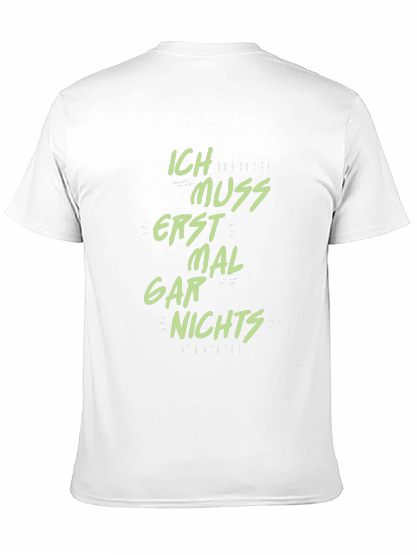 Ich Muss Erst Mal Gar Nichts T-Shirt