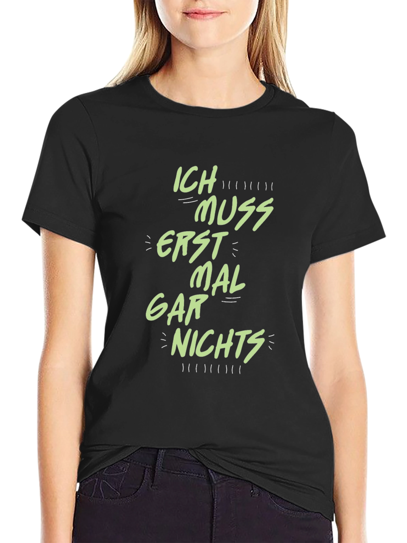 Ich Muss Erst Mal Gar Nichts T-Shirt