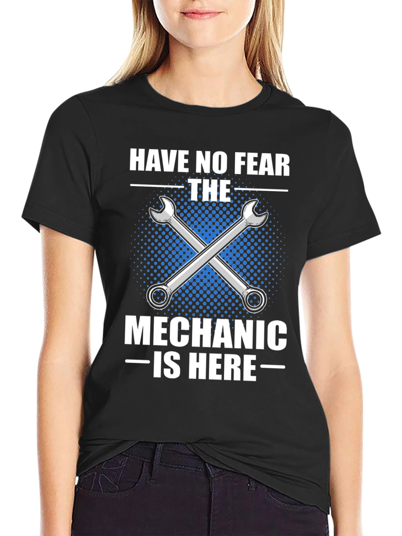 Mechanic T-Shirt - Have No Fear
