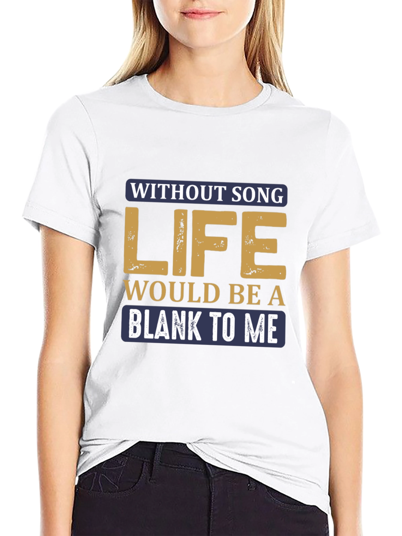 Without Song Life Would Be A Blank T-Shirt