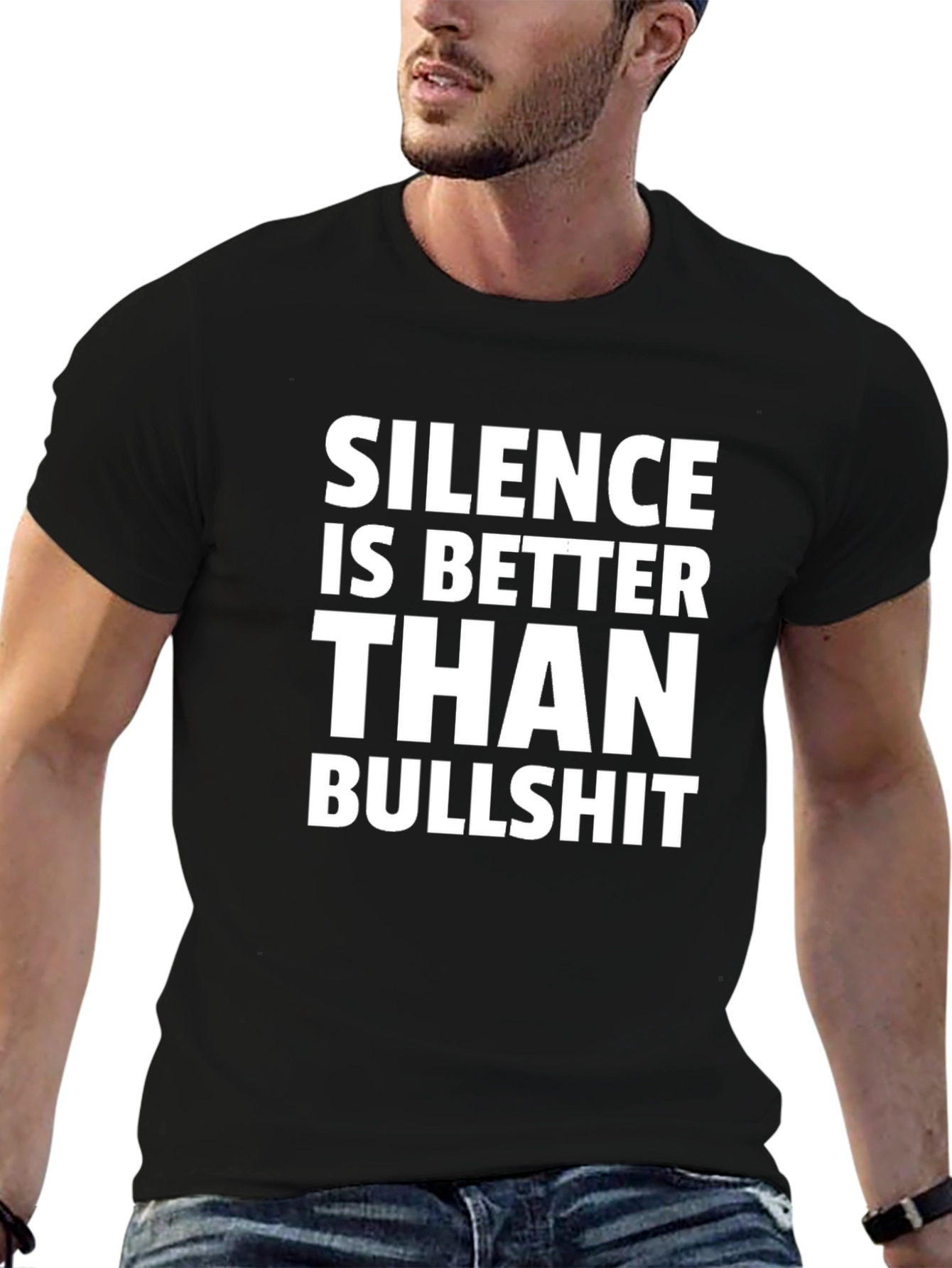 Silence is Better Than Bullshit T-Shirt