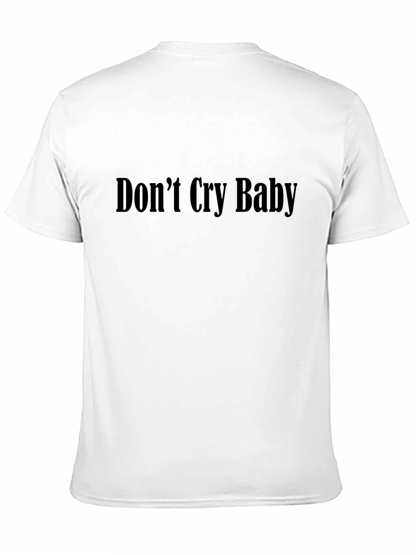 Dont Cry Baby T-Shirt - Unisex Black Tee