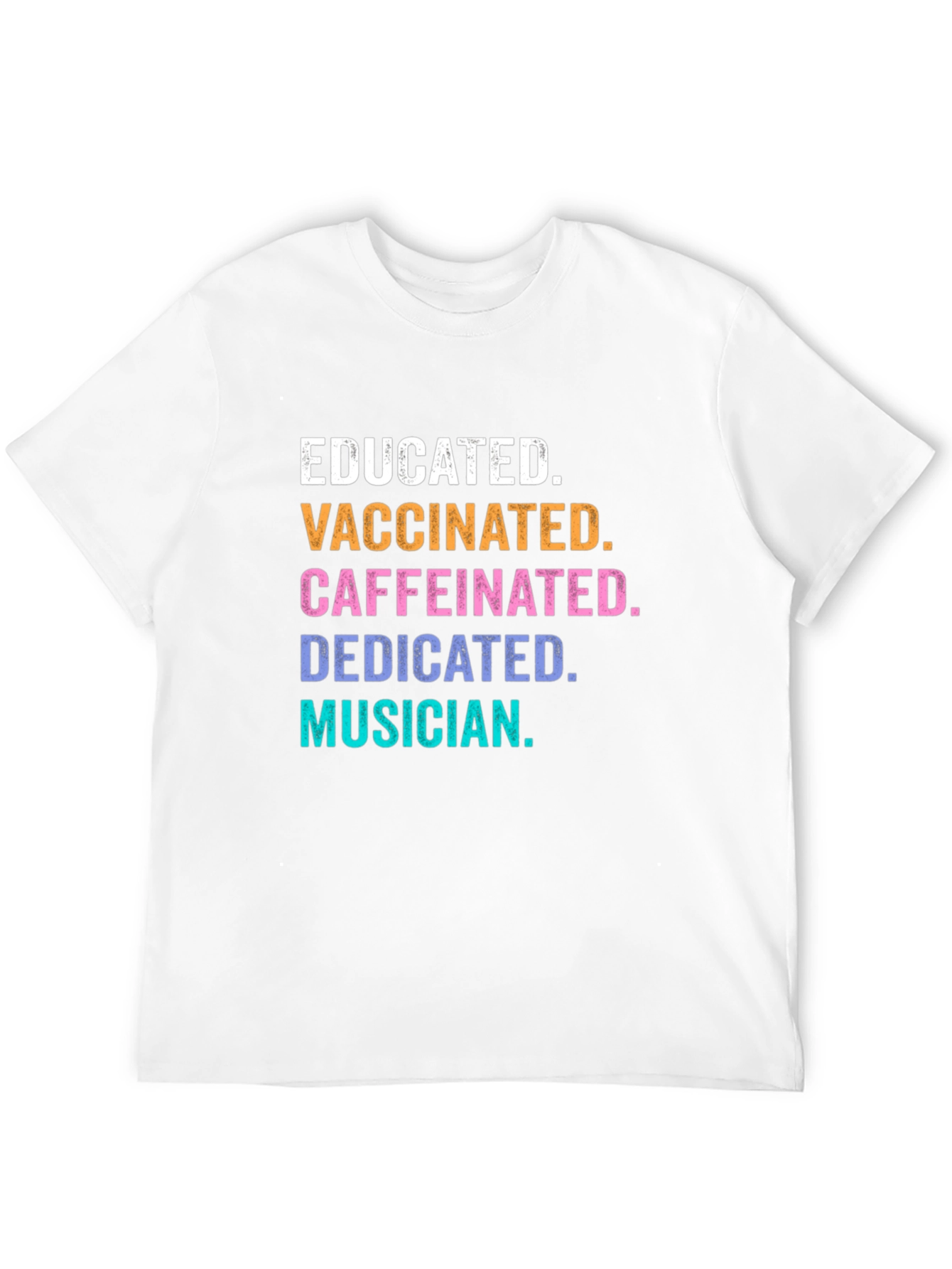 Educated Vaccinated Caffeinated Dedicated Musician T-Shirt