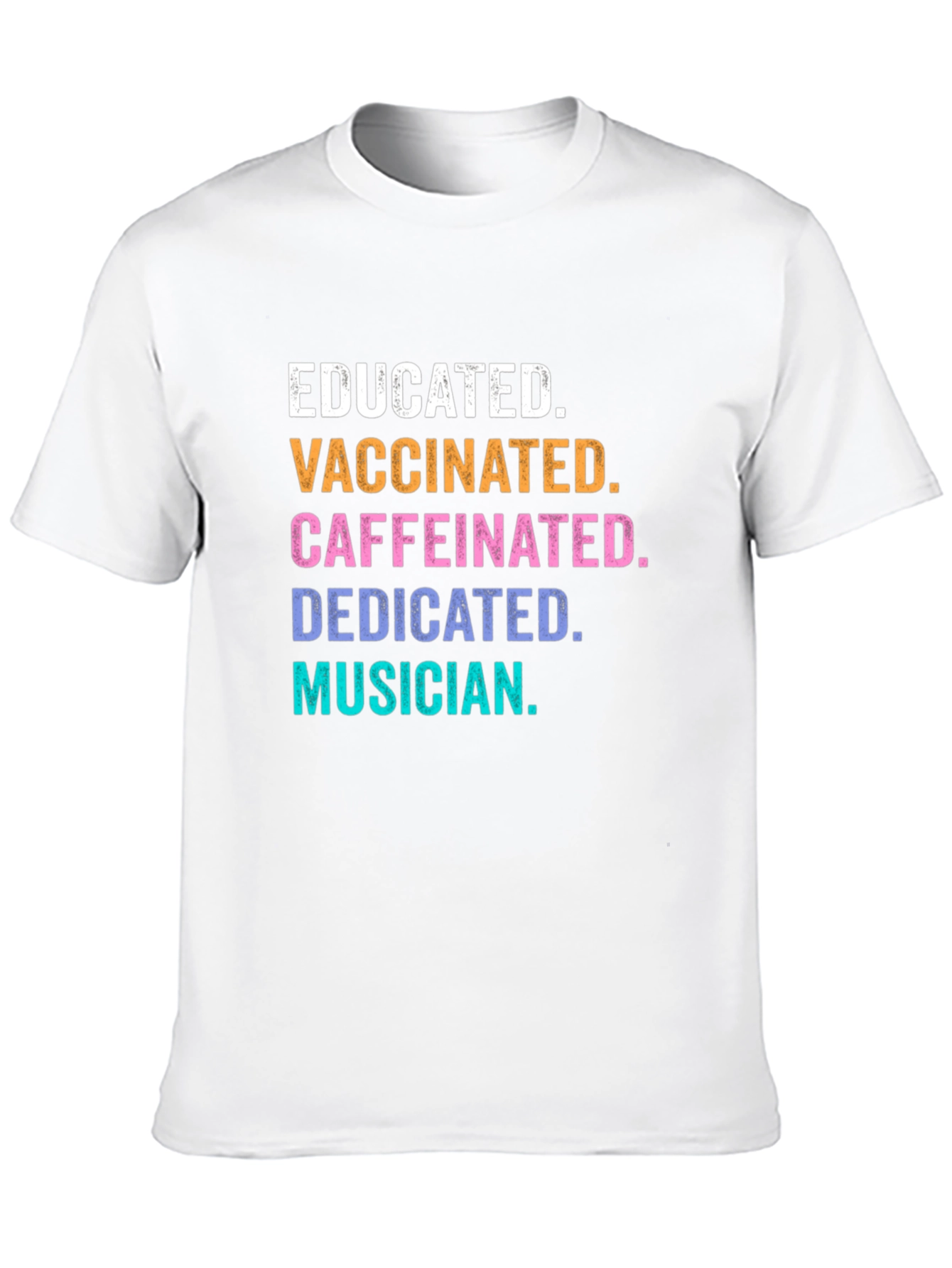 Educated Vaccinated Caffeinated Dedicated Musician T-Shirt