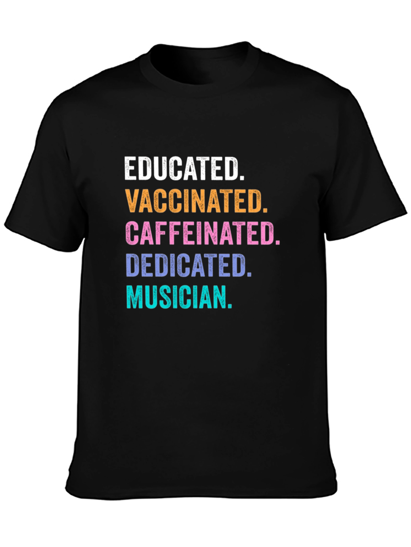 Educated Vaccinated Caffeinated Dedicated Musician T-Shirt