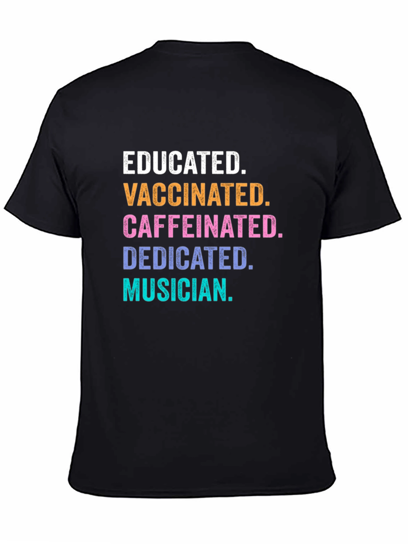 Educated Vaccinated Caffeinated Dedicated Musician T-Shirt