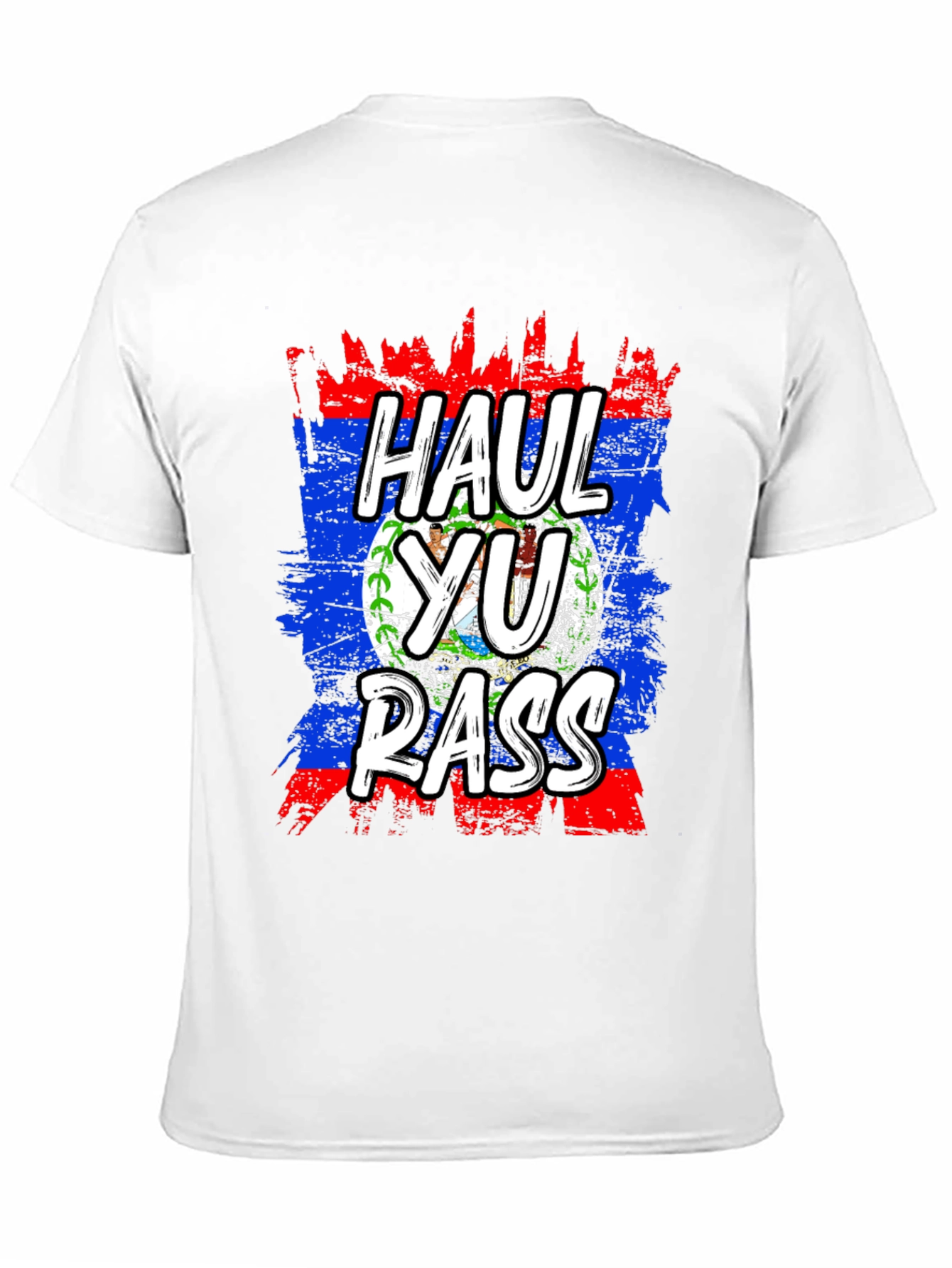 Haul Yu Rass T-Shirt - Belize Flag Graphic Tee