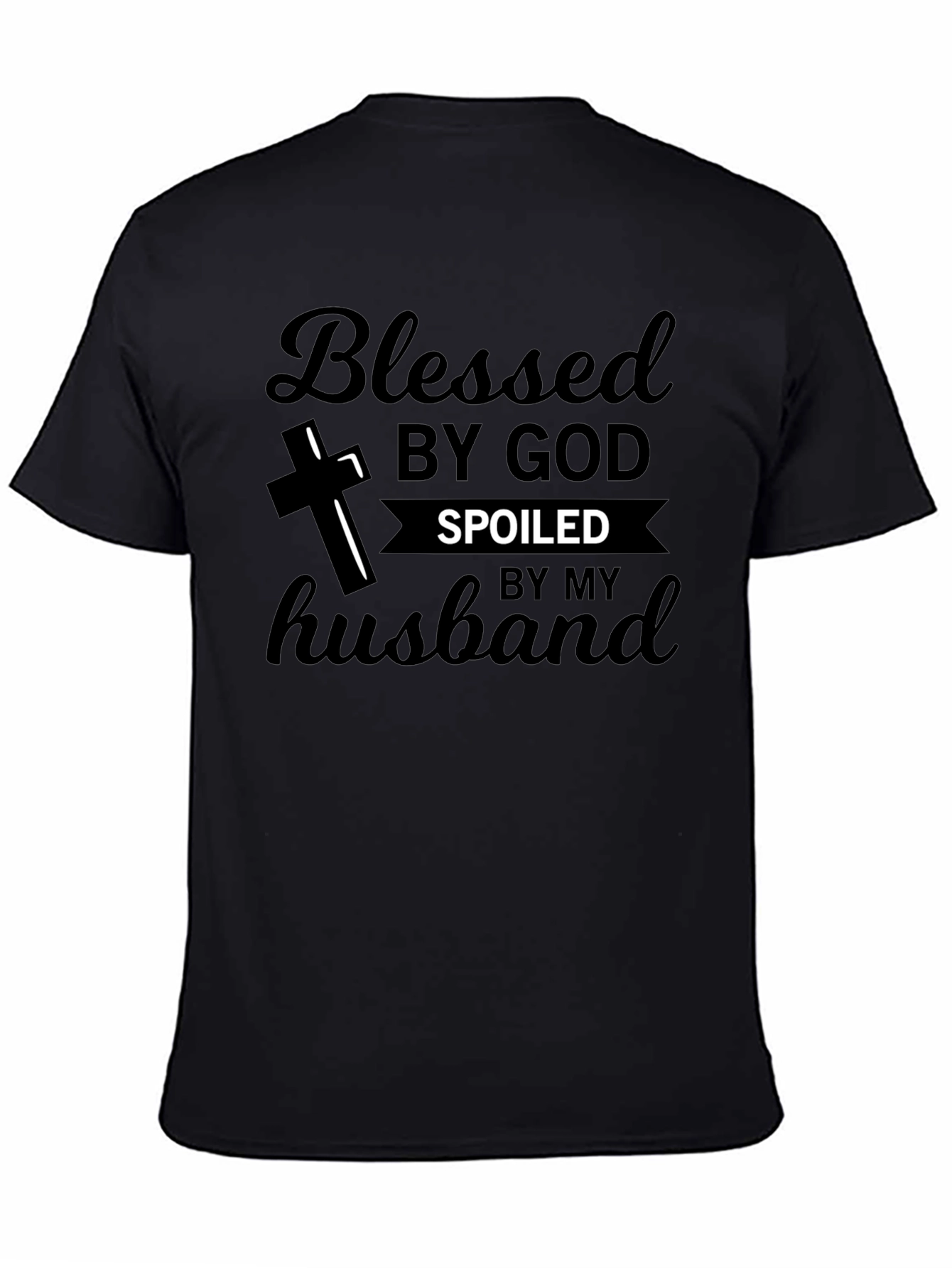 Blessed by God Spoiled by my Husband T-Shirt