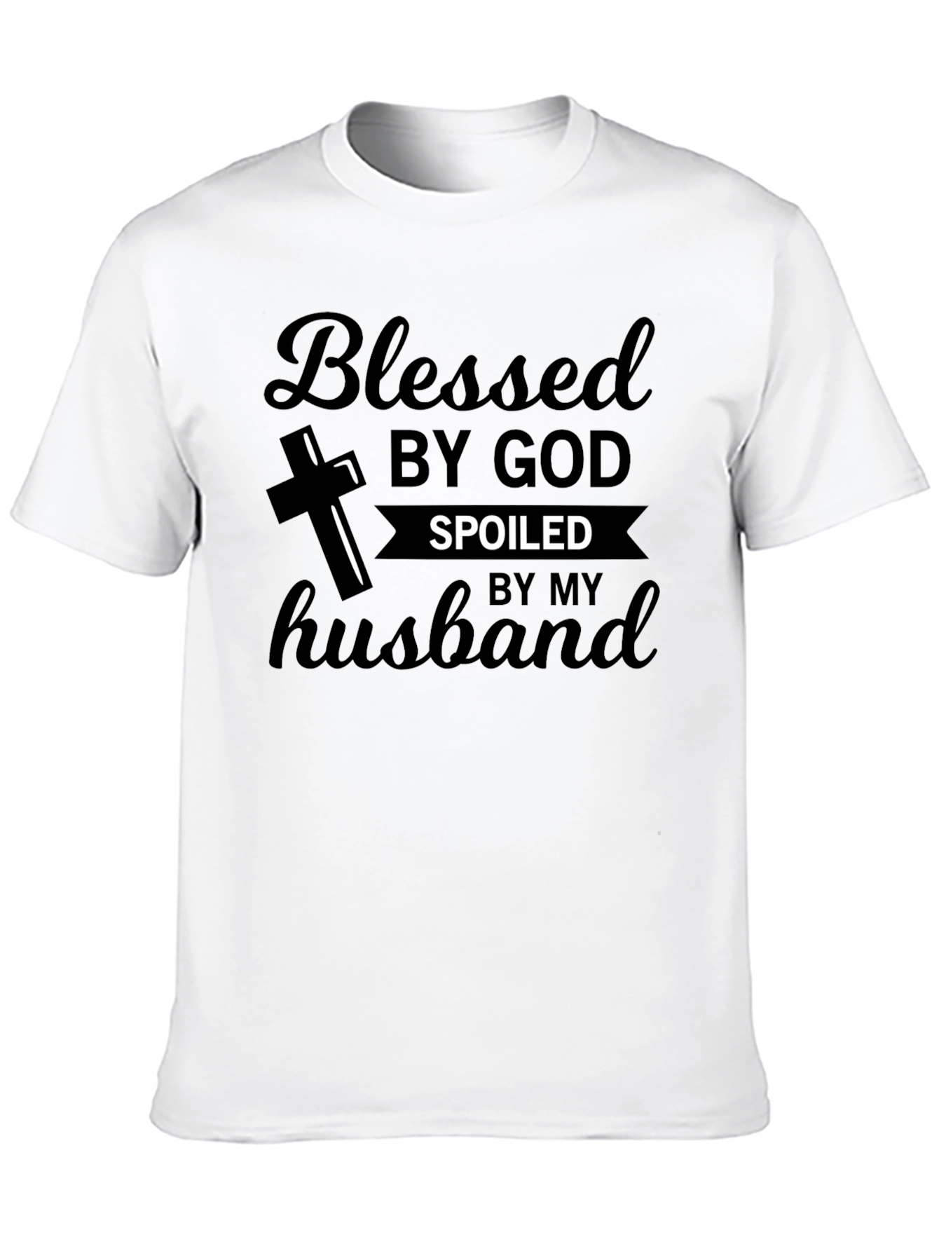 Blessed by God Spoiled by my Husband T-Shirt