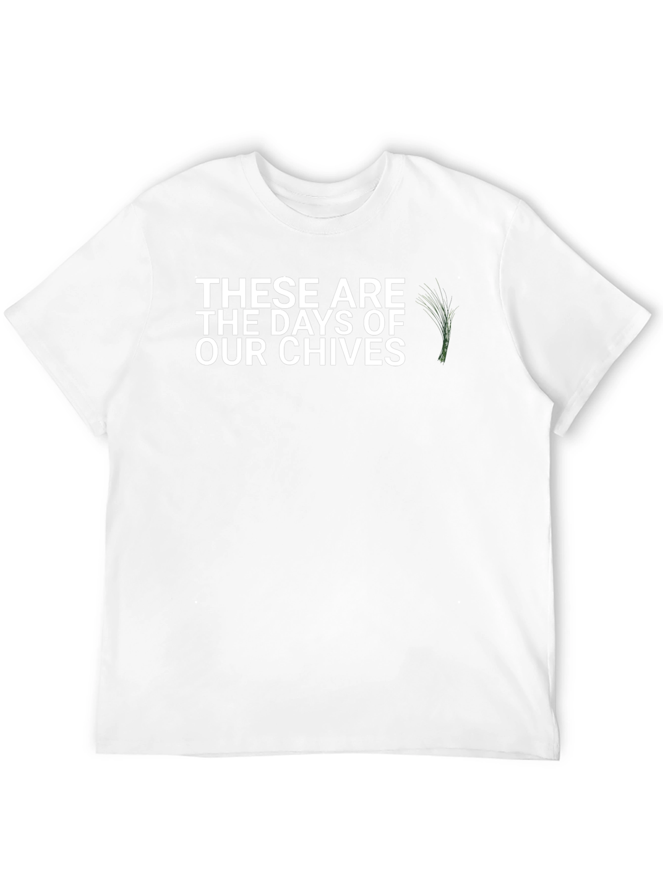 These Are The Days of Our Chives Graphic Tee