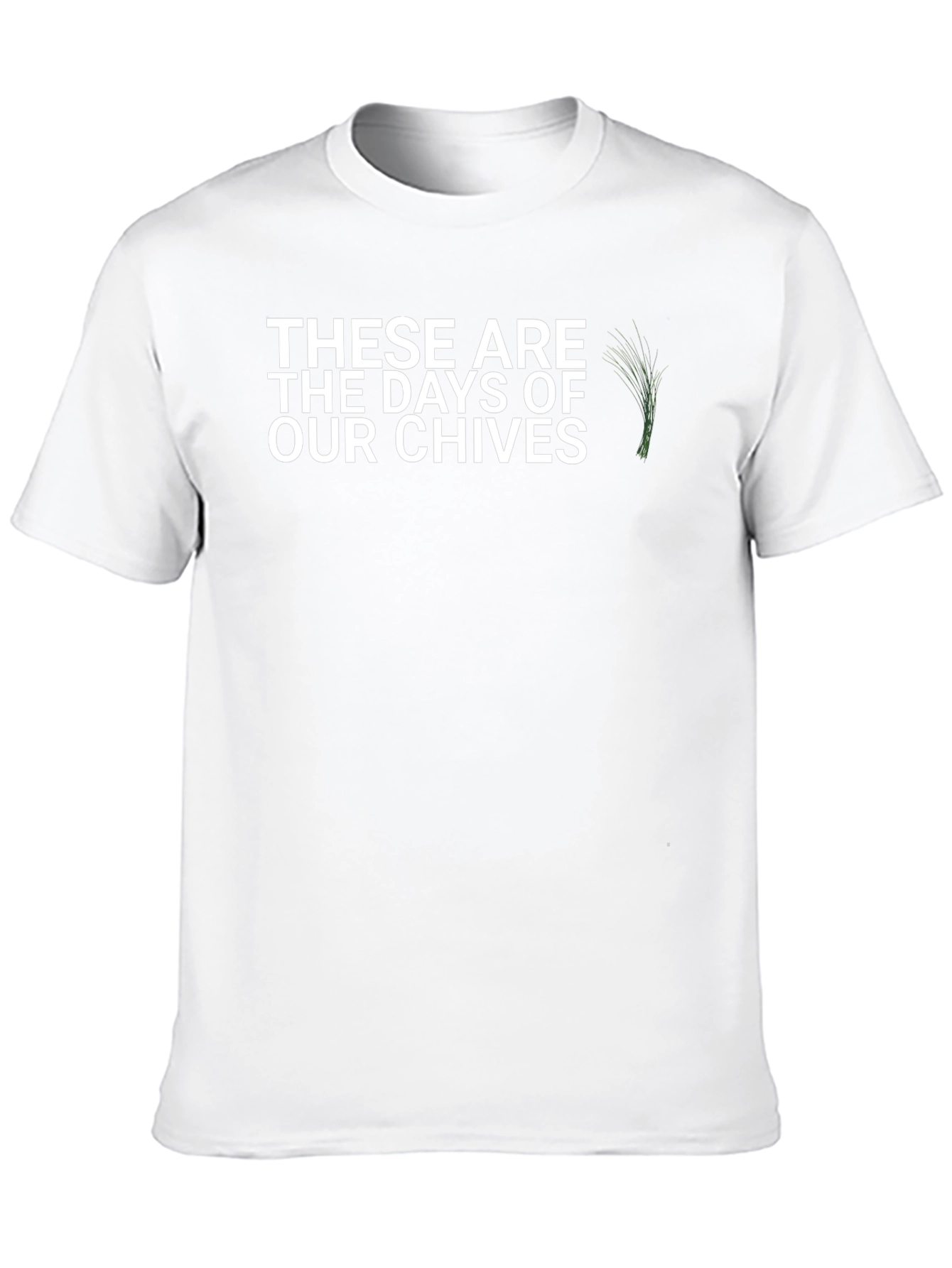 These Are The Days of Our Chives Graphic Tee