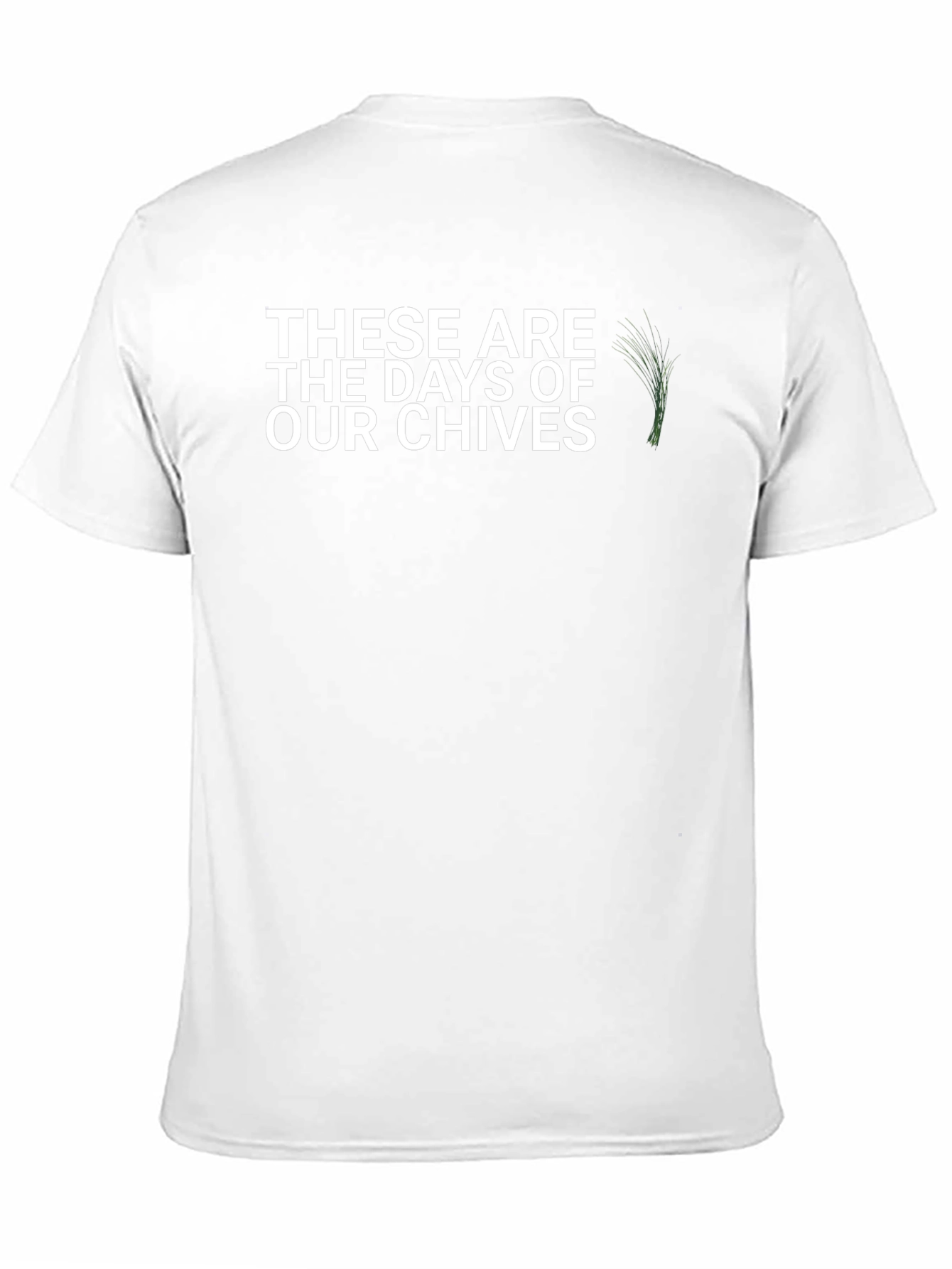 These Are The Days of Our Chives Graphic Tee