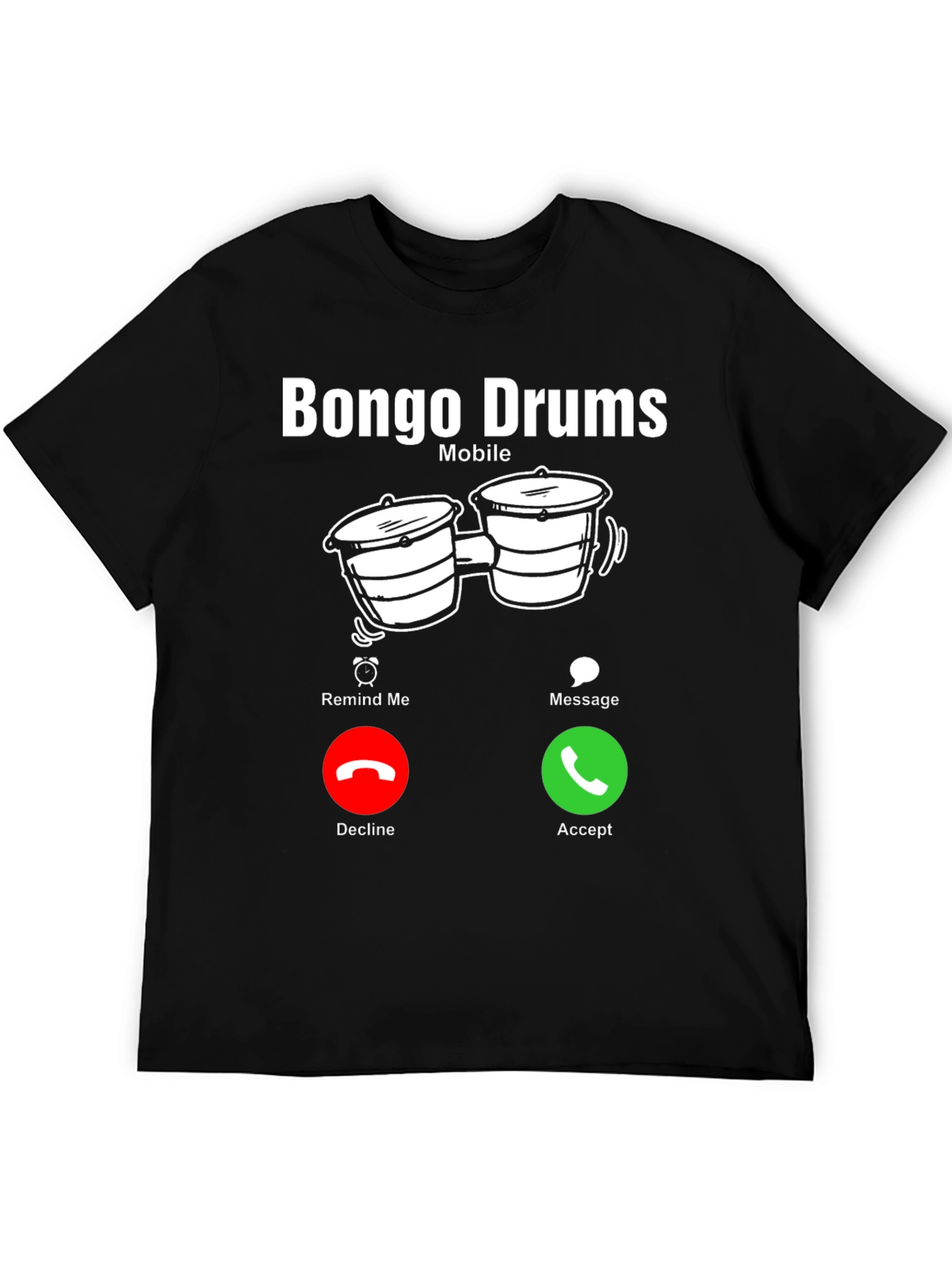 Bongo Drums Mobile T-Shirt - Musician Calling!