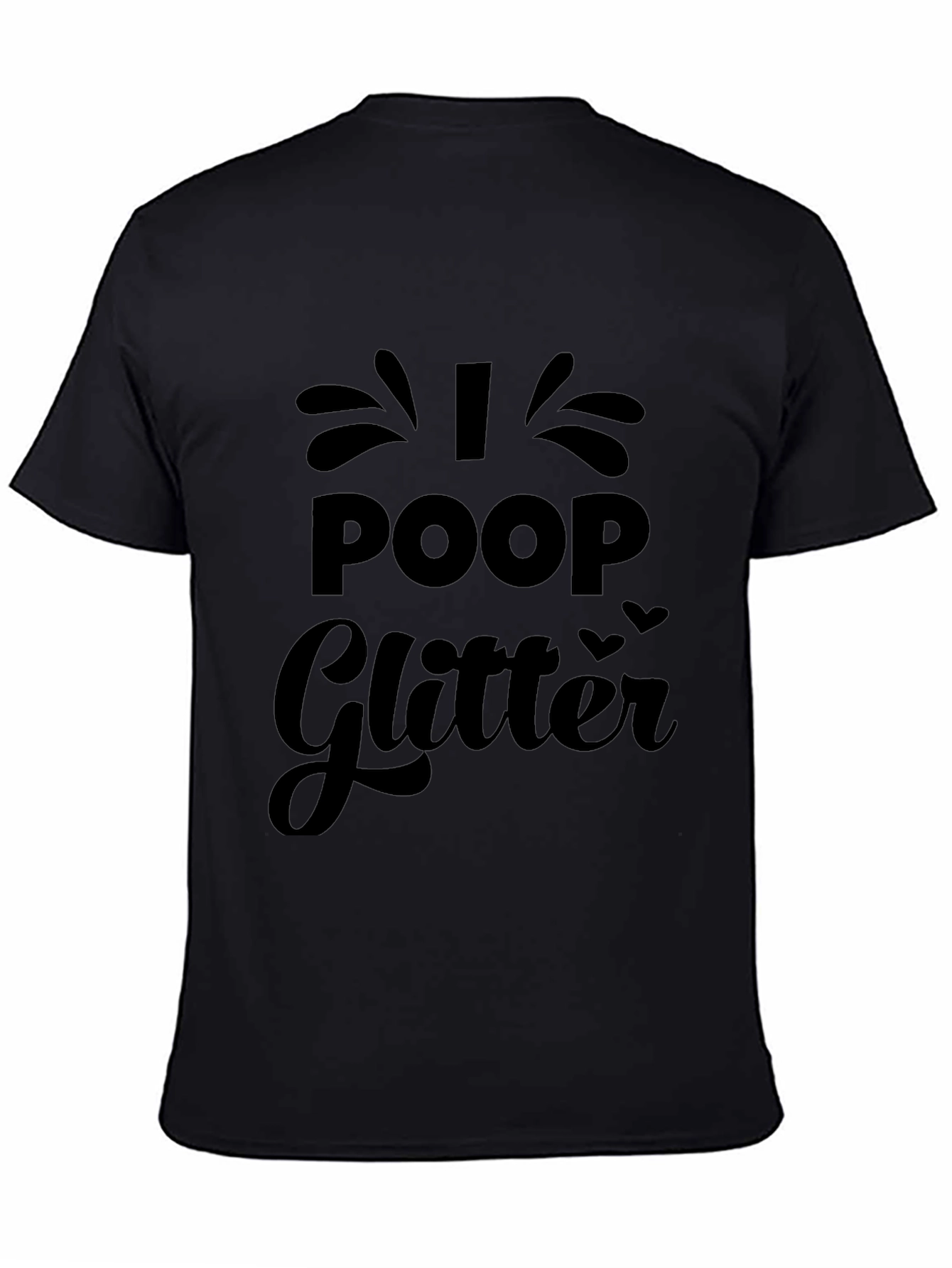 I Poop Glitter Black Graphic Tee Shirt
