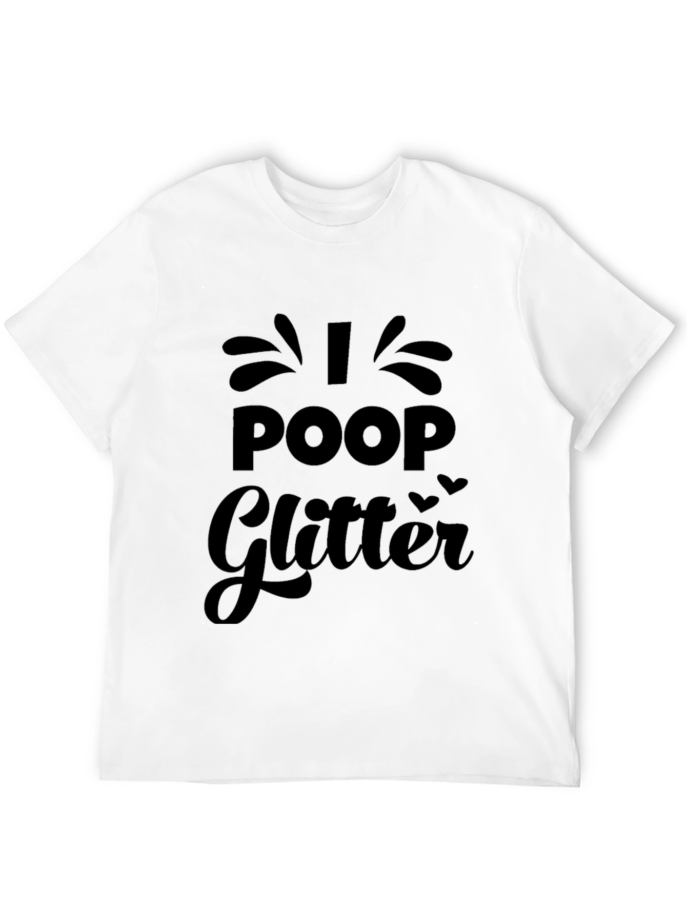 I Poop Glitter Black Graphic Tee Shirt