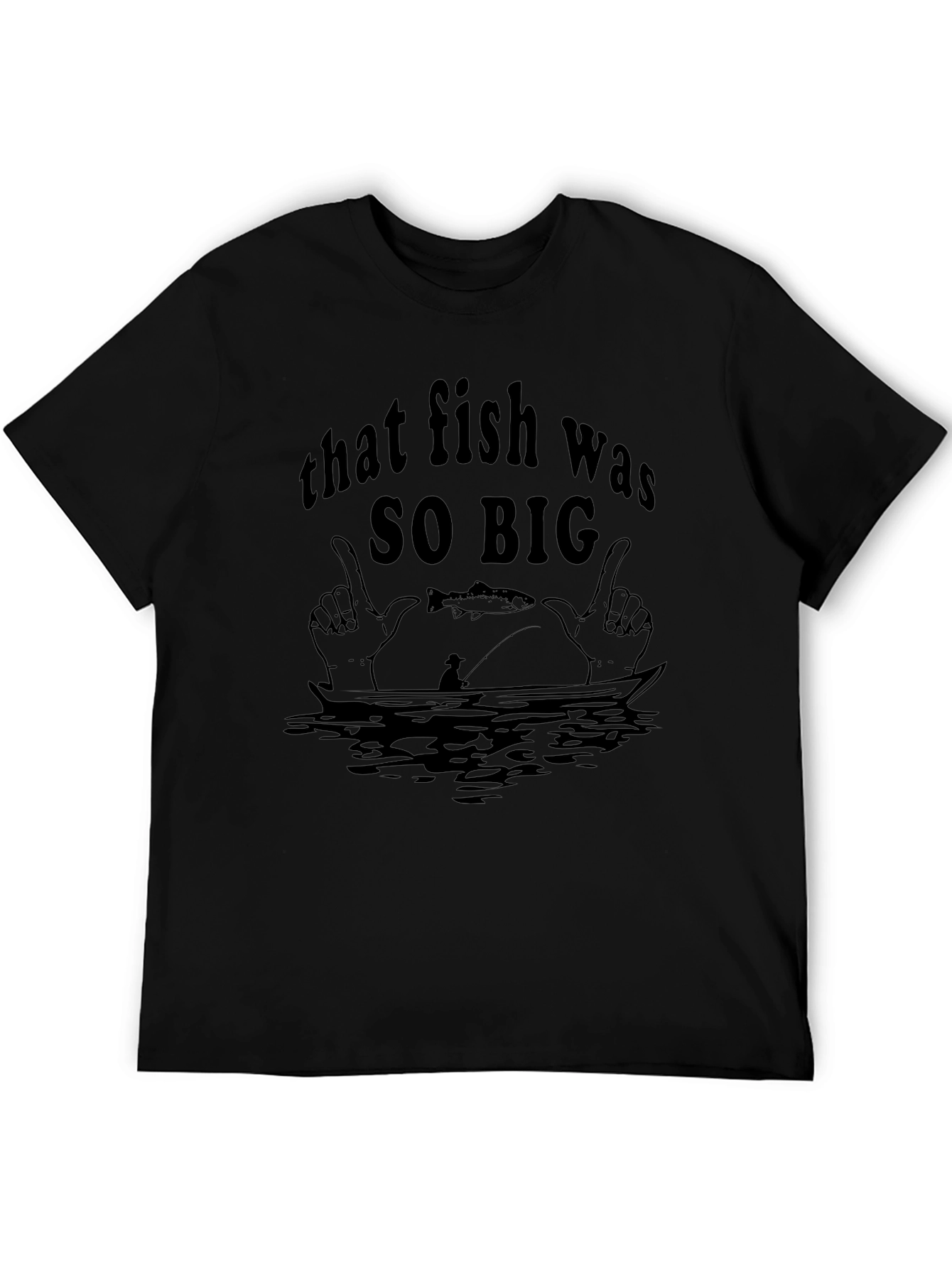 That Fish Was SO BIG Graphic Tee