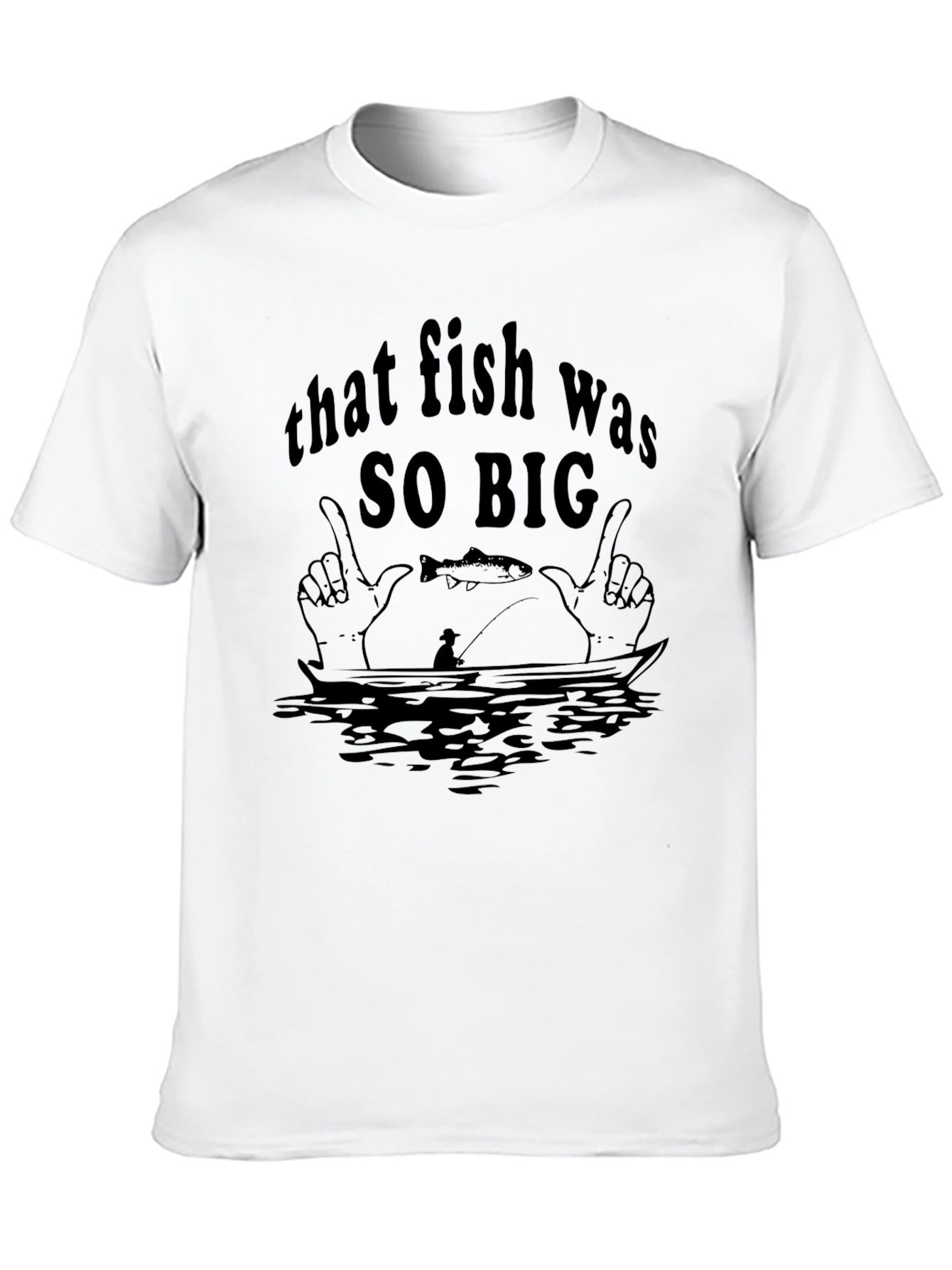 That Fish Was SO BIG Graphic Tee