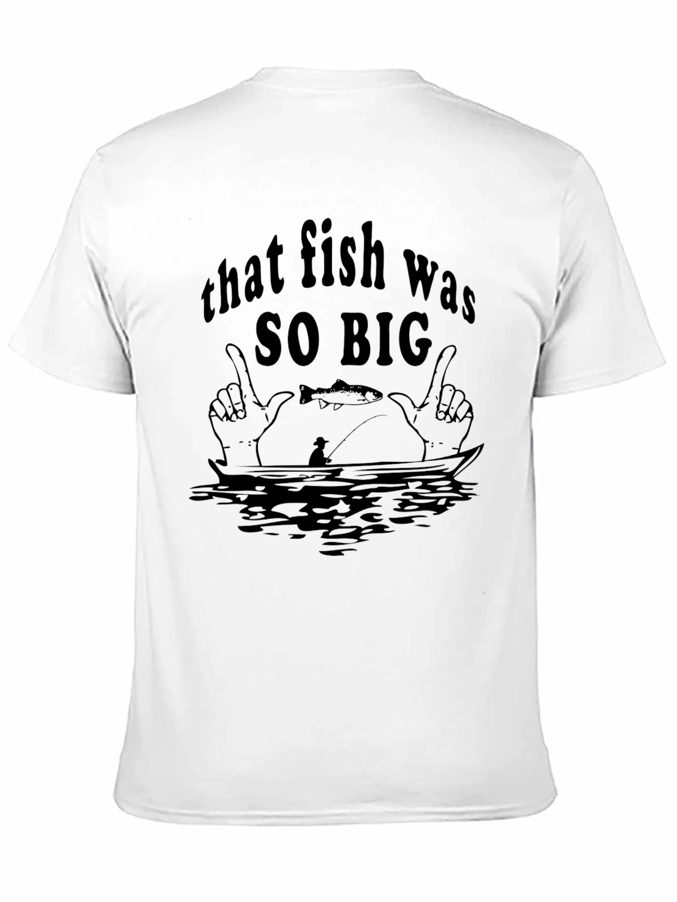 That Fish Was SO BIG Graphic Tee