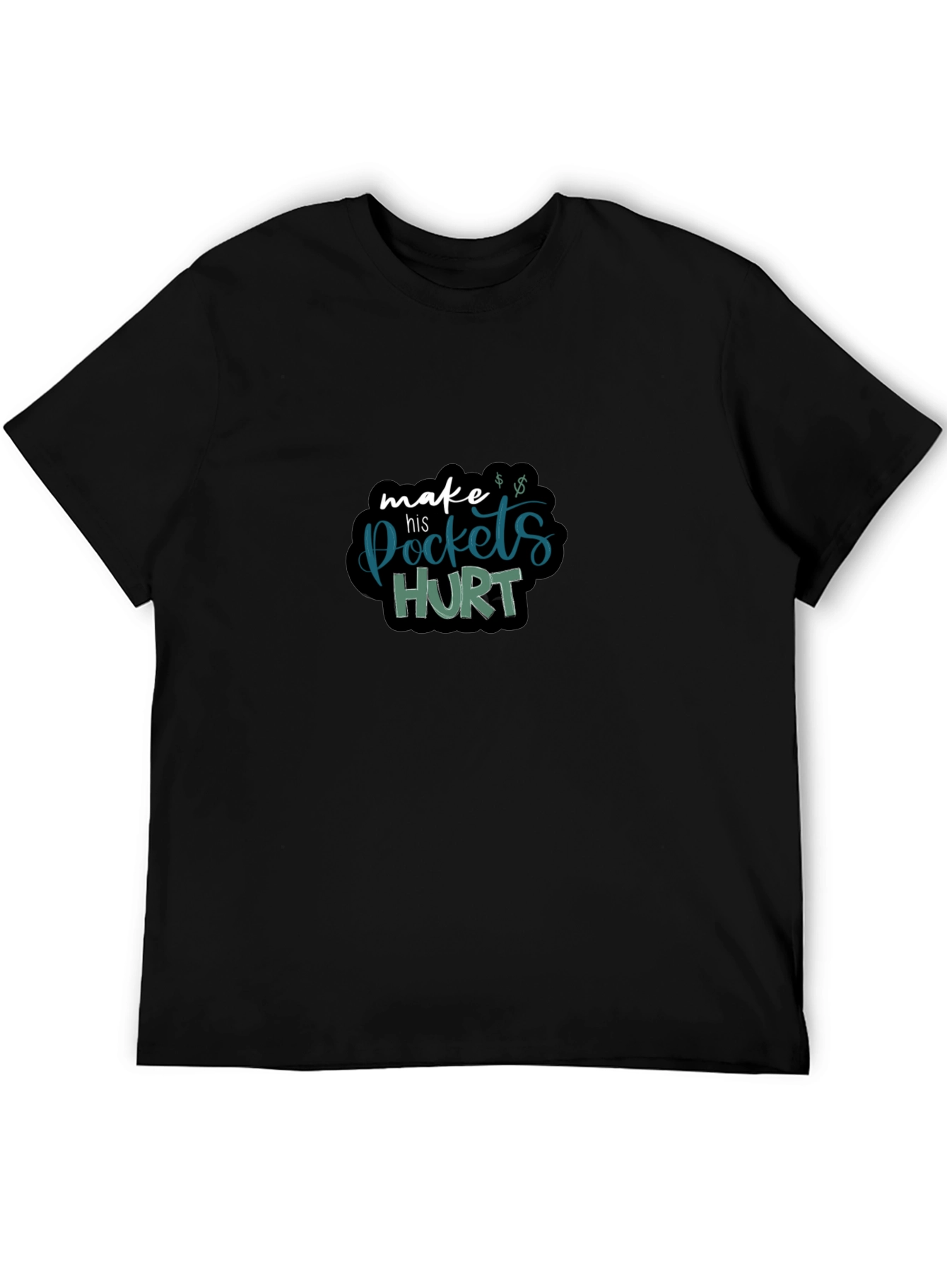 Make His Pockets Hurt Black T-Shirt