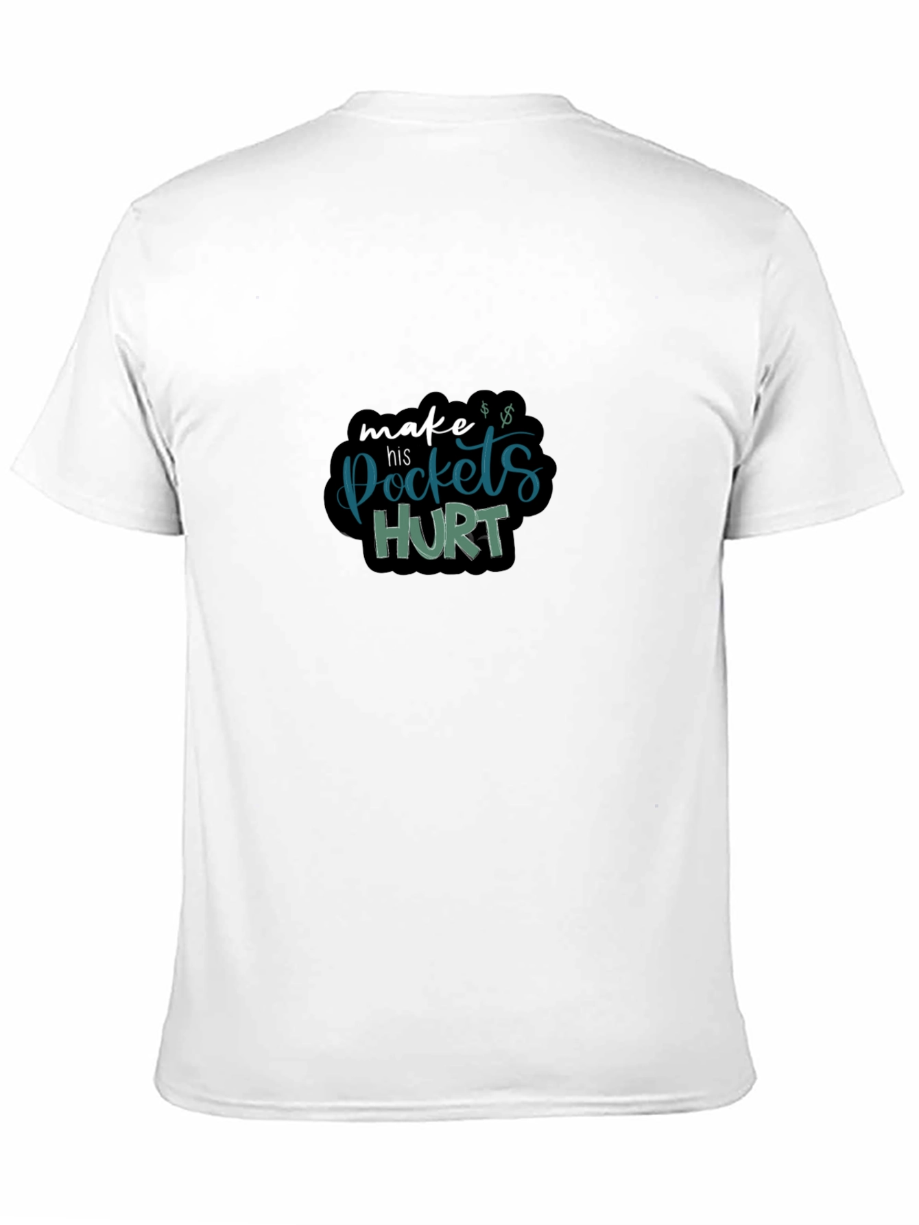 Make His Pockets Hurt Black T-Shirt
