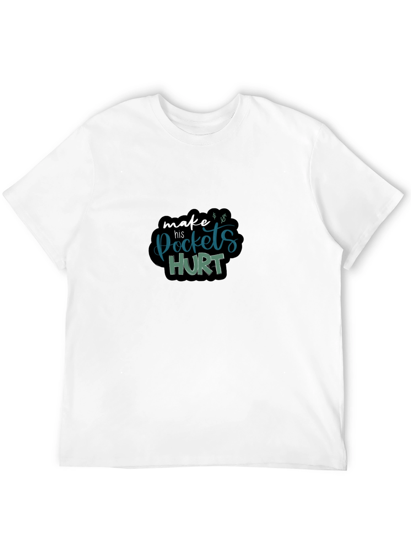 Make His Pockets Hurt Black T-Shirt