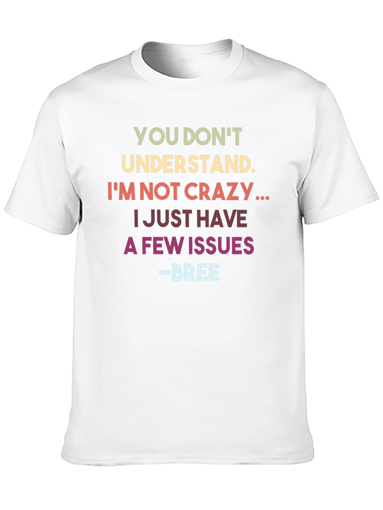 Funny Im Not Crazy Graphic Tee