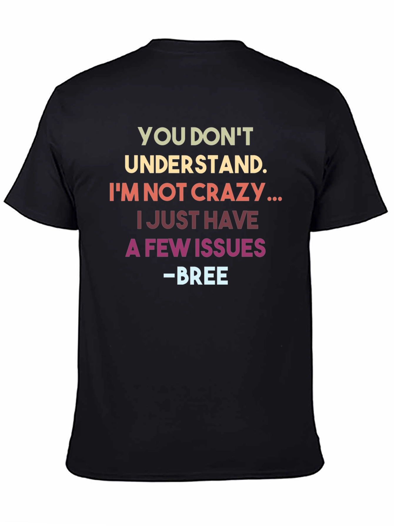 Funny Im Not Crazy Graphic Tee
