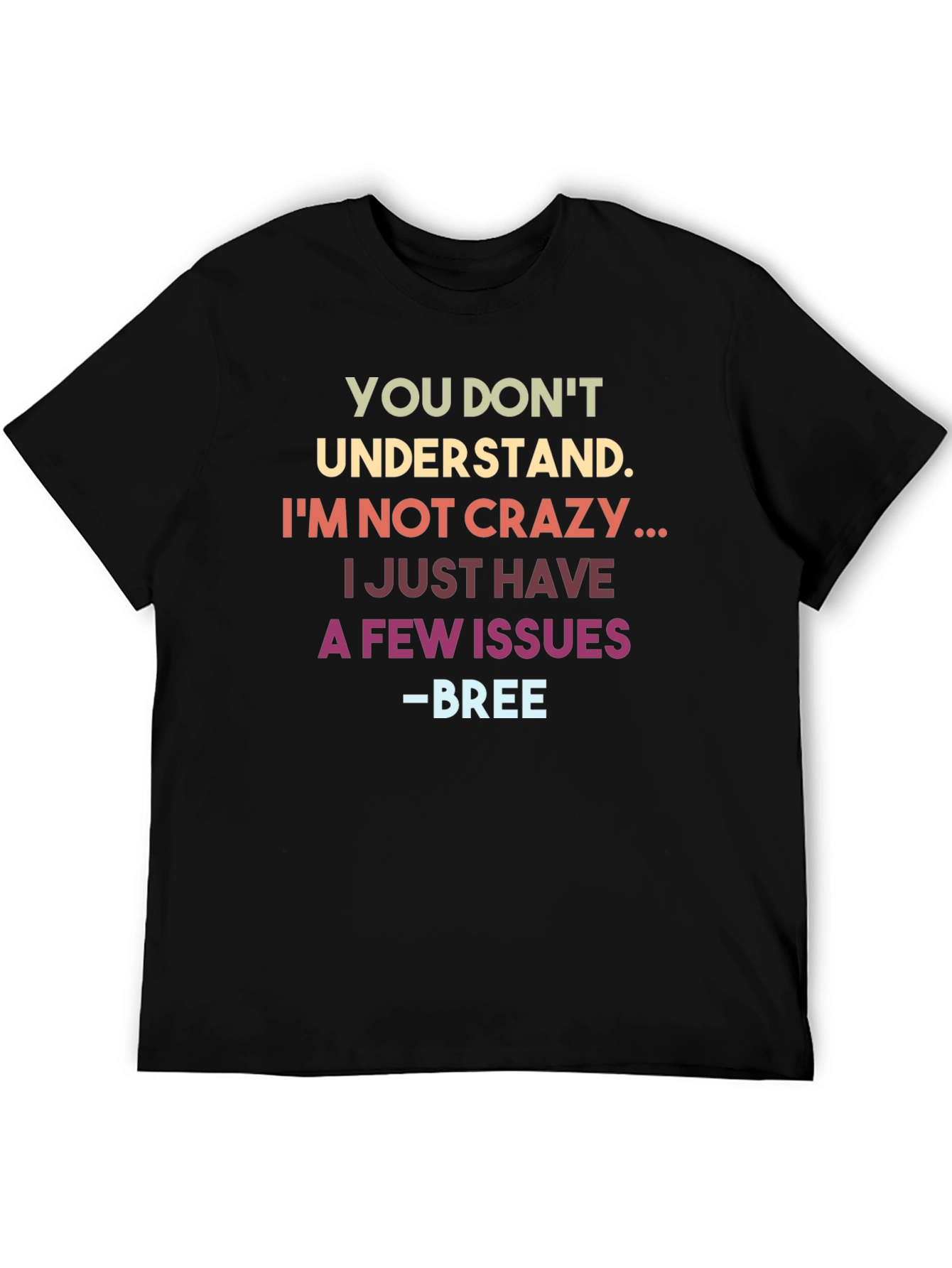 Funny Im Not Crazy Graphic Tee