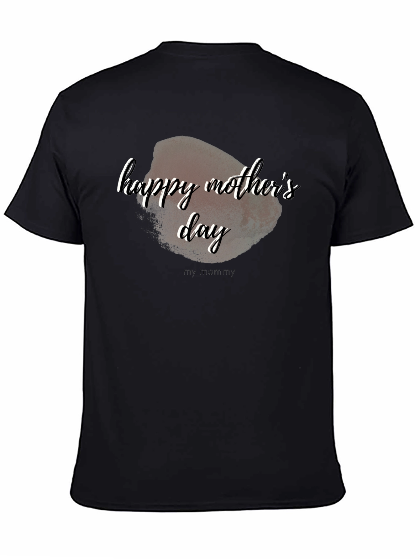 Happy Mothers Day T-Shirt - My Mommy Design