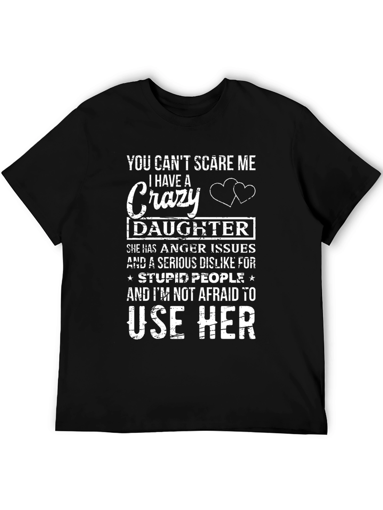 Crazy Daughter T-Shirt - Protective Dad Gift
